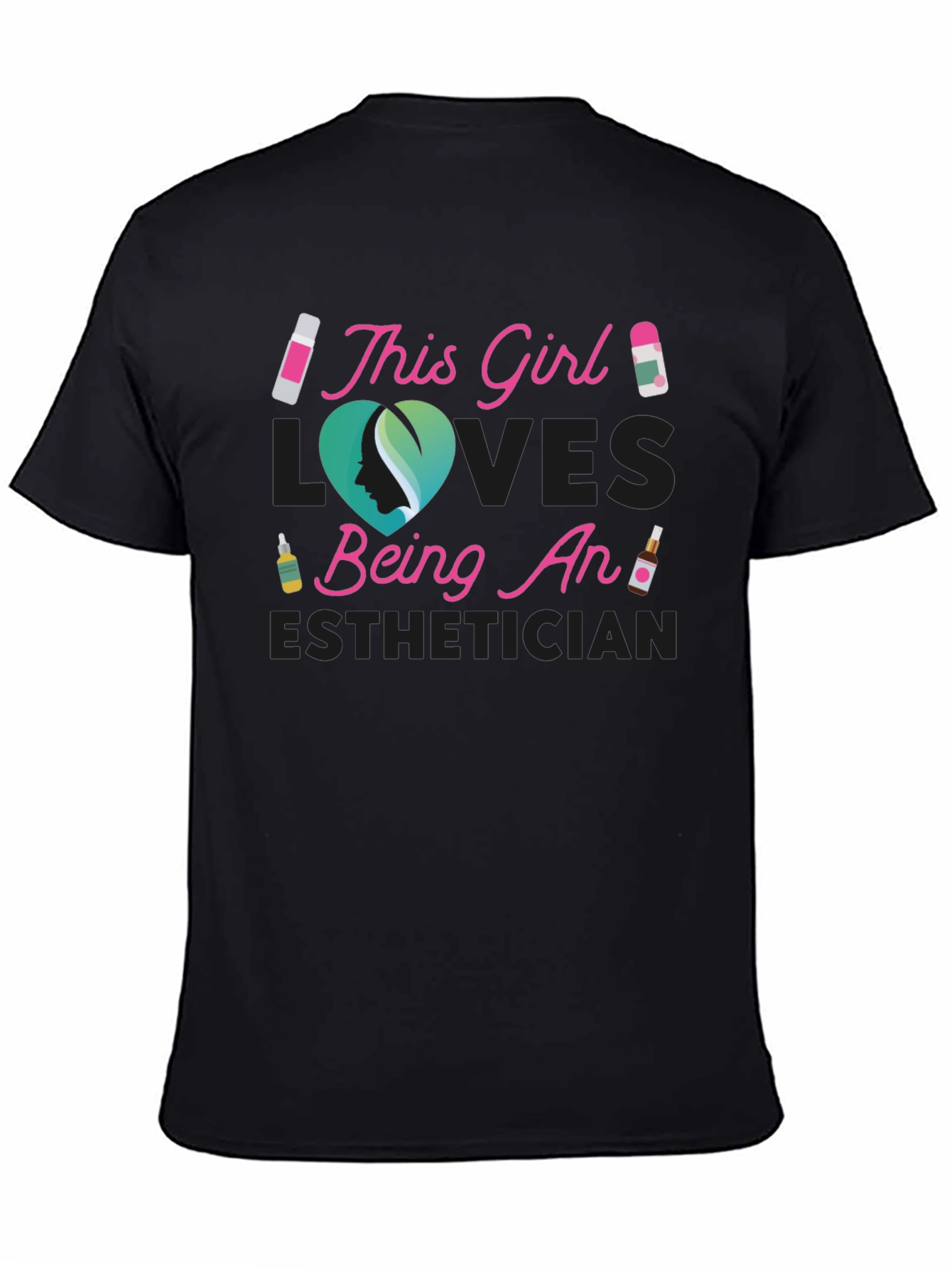 Black Esthetician T-Shirt - This Girl Loves Being An Esthetician view 4