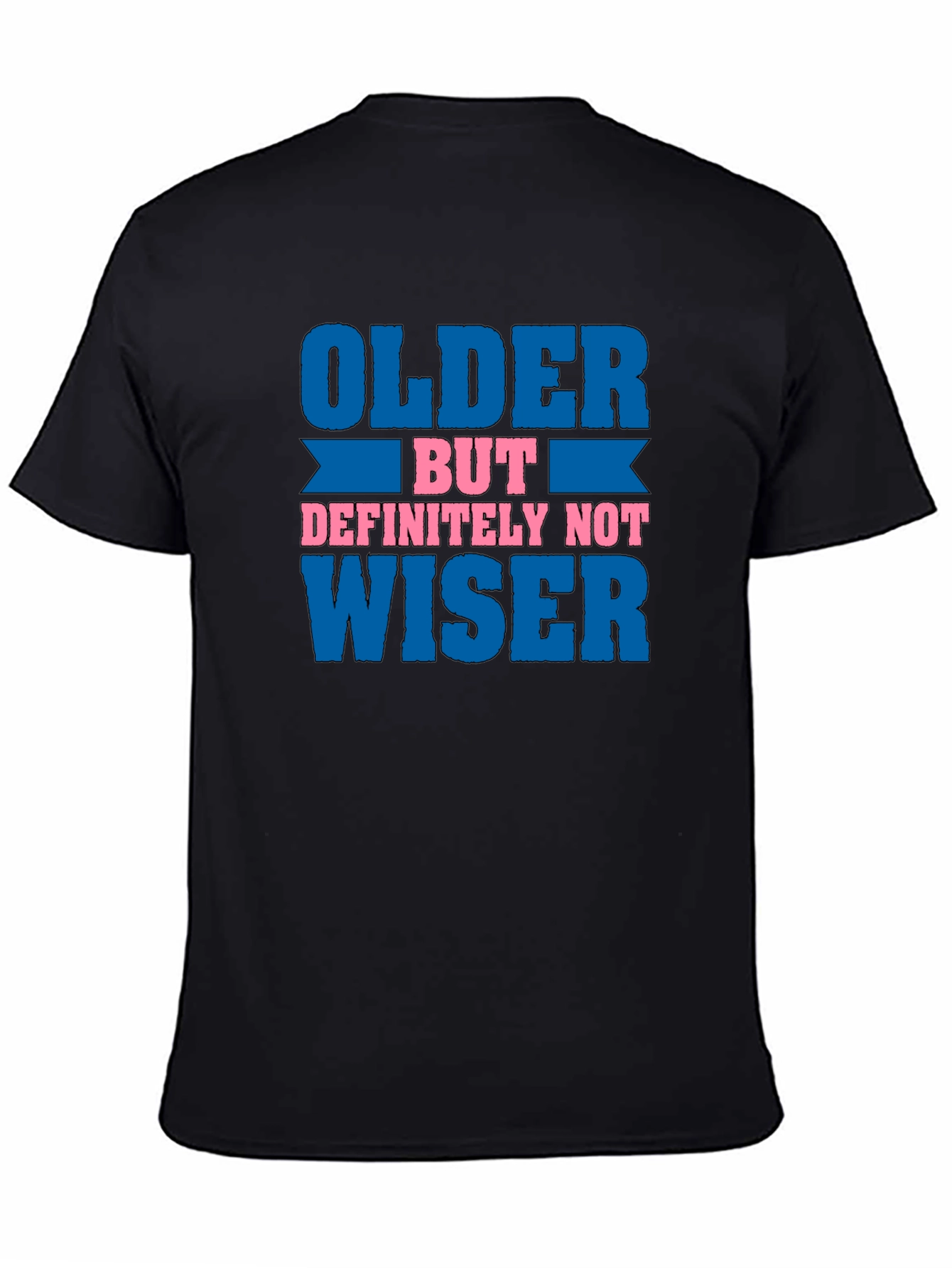 Black Older But Definitely Not Wiser Funny T-Shirt view 4
