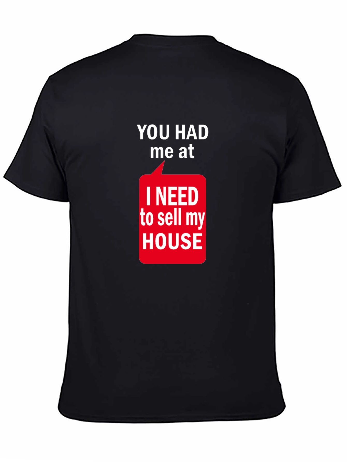 Black Funny Real Estate T-Shirt: You Had Me At Sell My House view 4