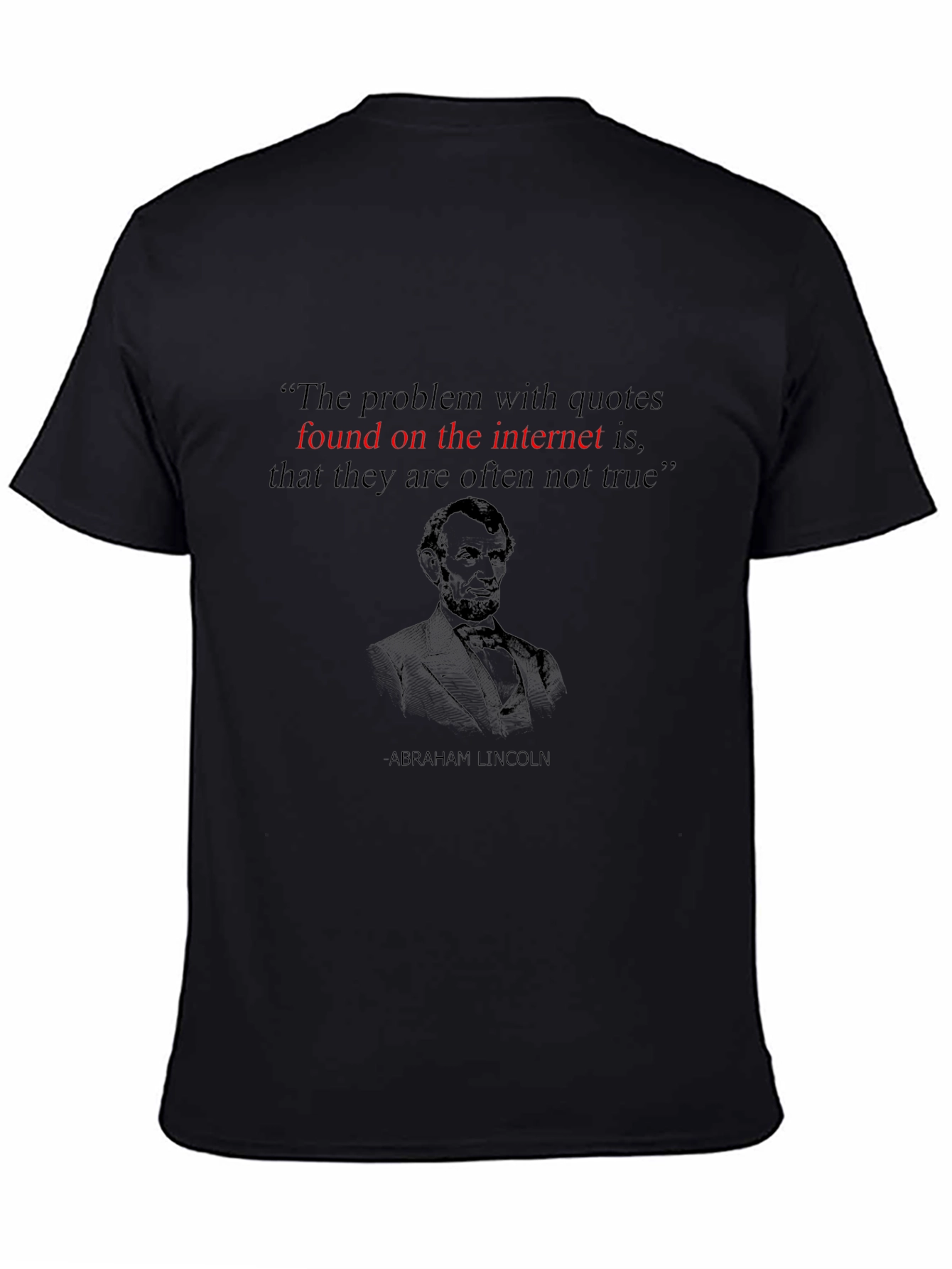Black Internet Quote Abraham Lincoln Black T-Shirt view 4
