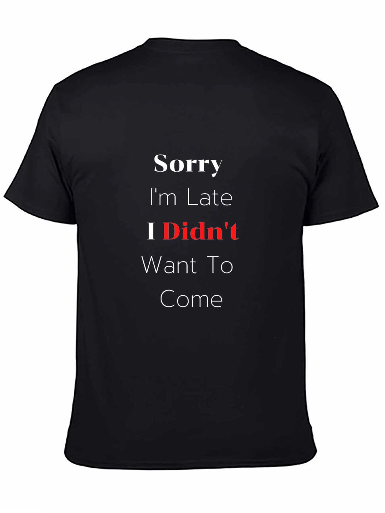 Black Sorry I'm Late Men's Graphic T-Shirt view 4