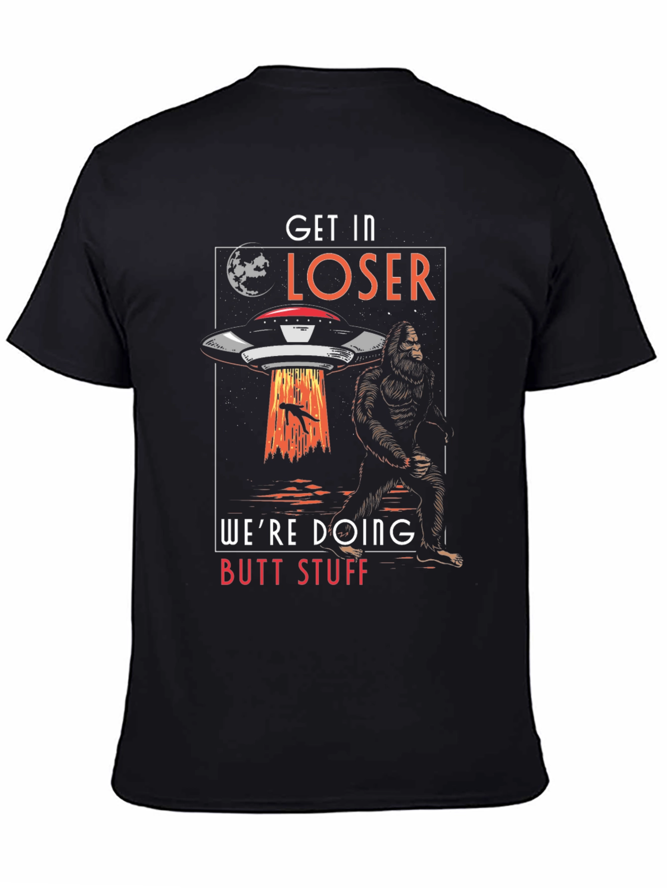 Black Get In Loser Bigfoot UFO T-Shirt view 4