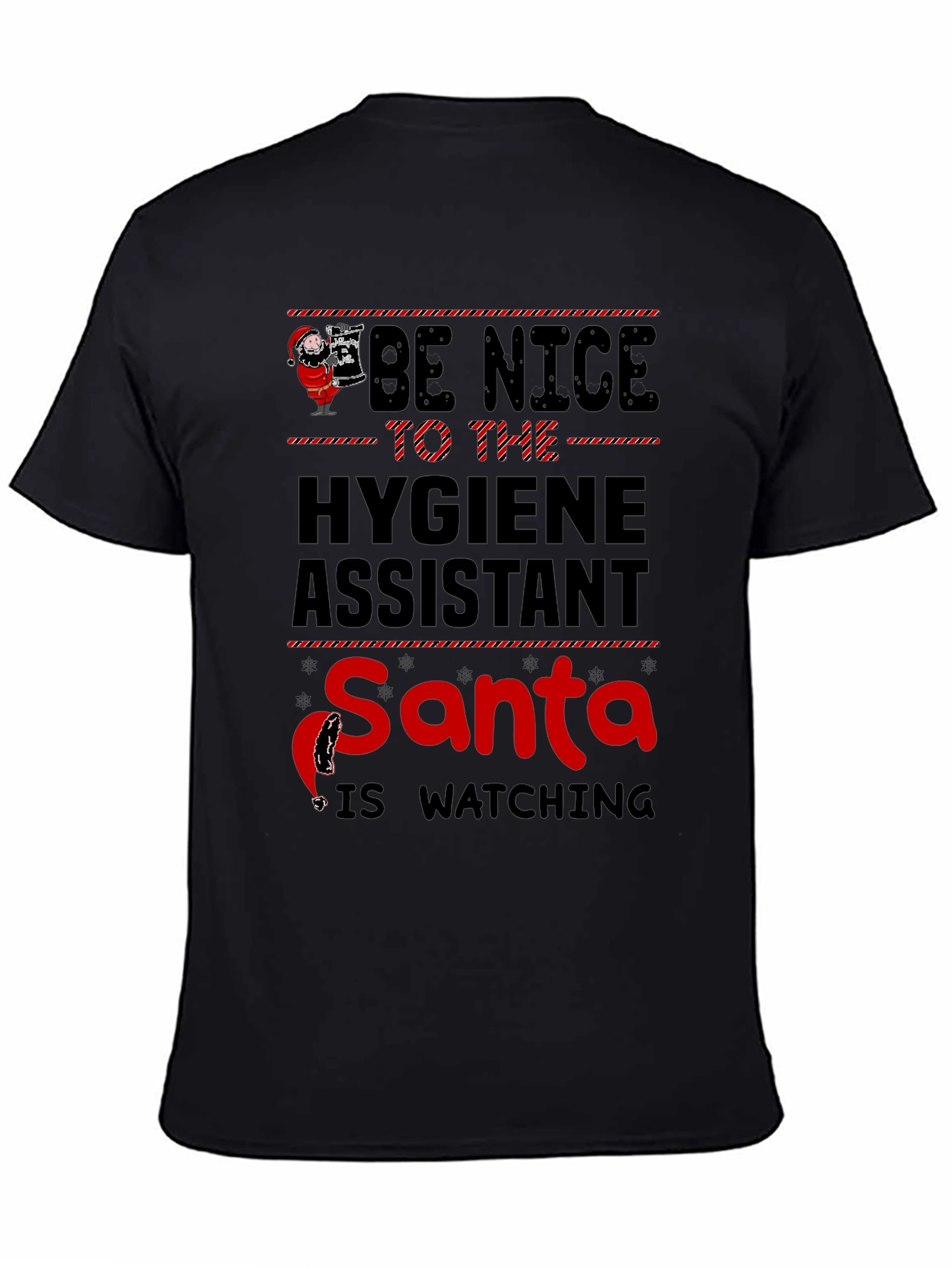 Black Be Nice to the Hygiene Assistant - Santa is Watching T-Shirt view 4