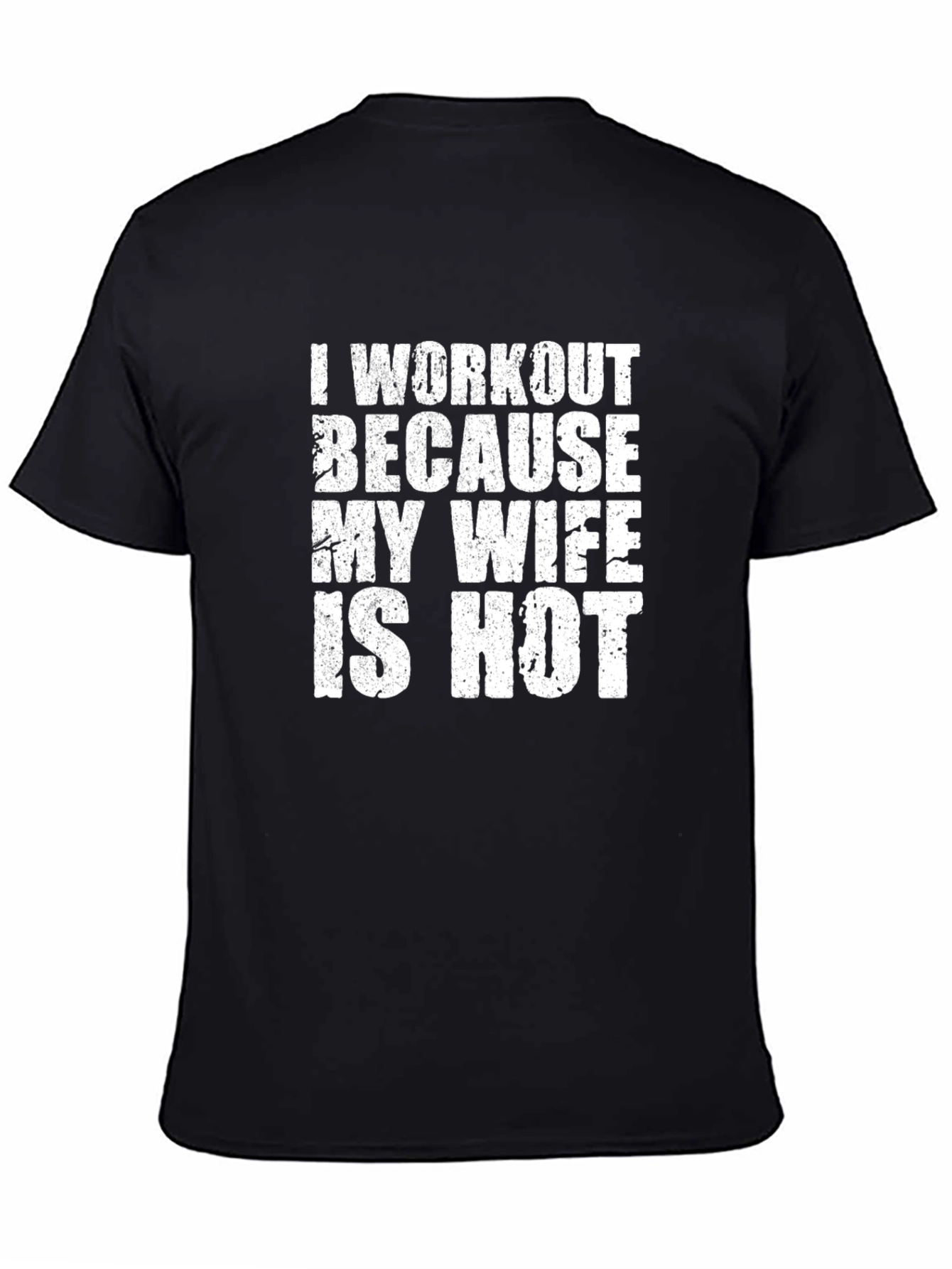 Black Workout Because My Wife Is Hot Graphic Tee view 4