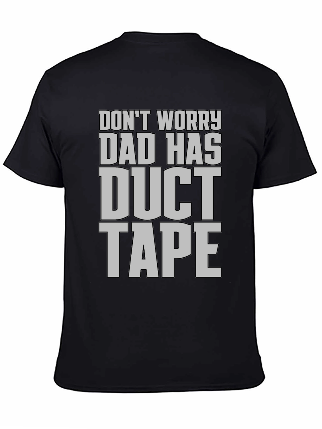 Dad Has Duct Tape T-Shirt - Funny Father's Day Tee - 4