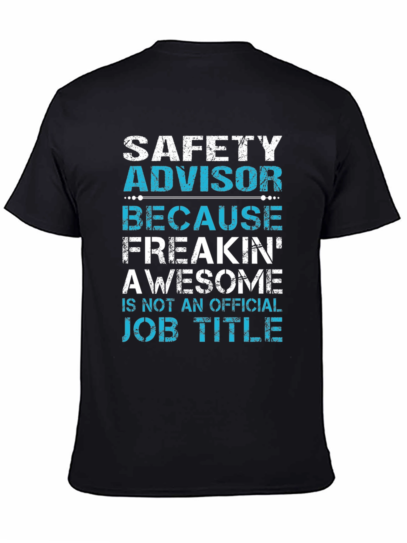Black Safety Advisor T-Shirt: Because Freakin' Awesome! view 4