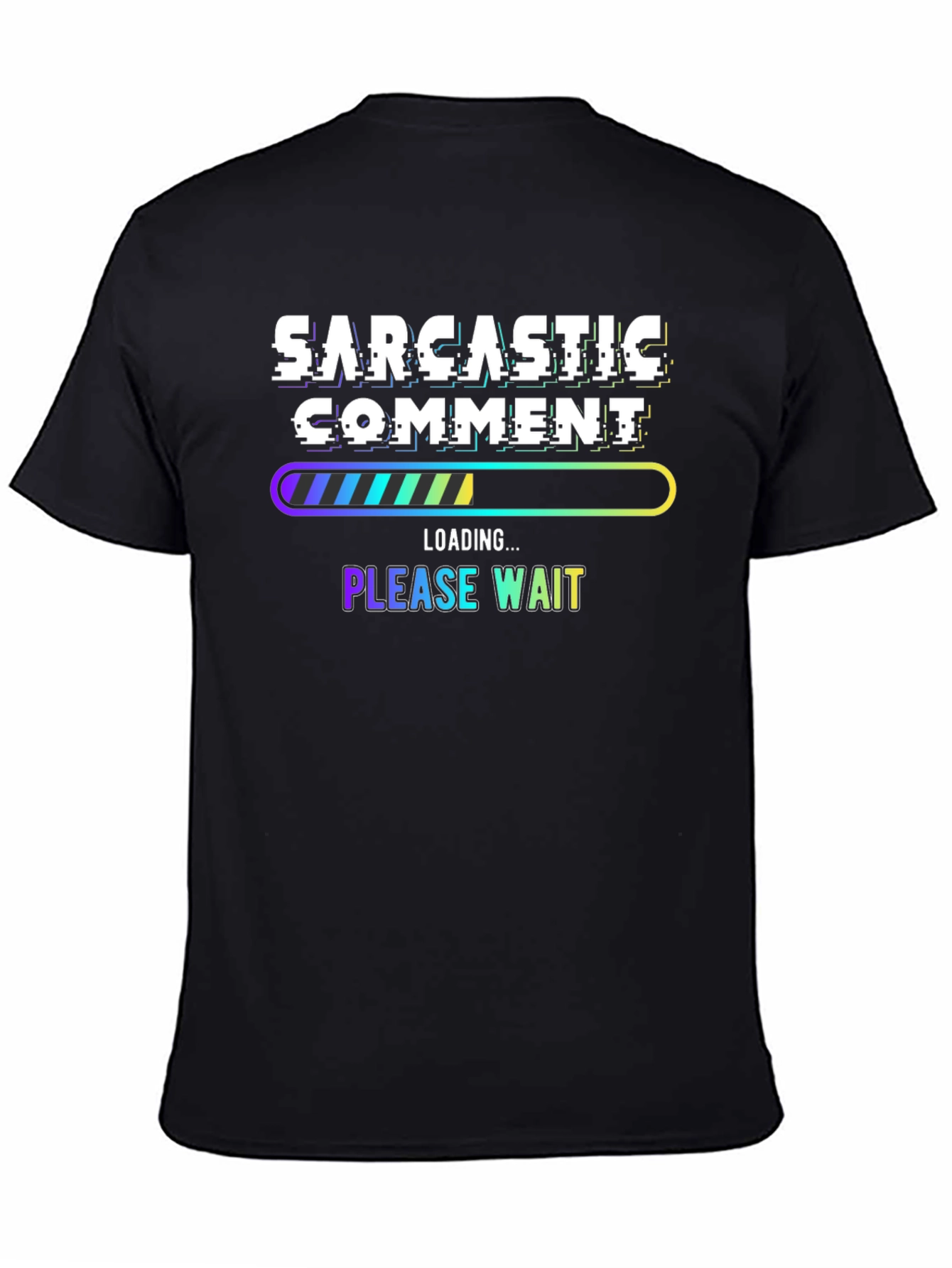 Black Sarcastic Comment Loading Funny T-Shirt view 4