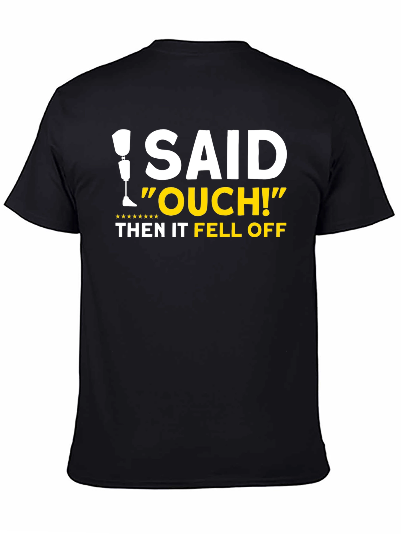 Black I Said Ouch! Leg Falls Off Humor T-Shirt view 4