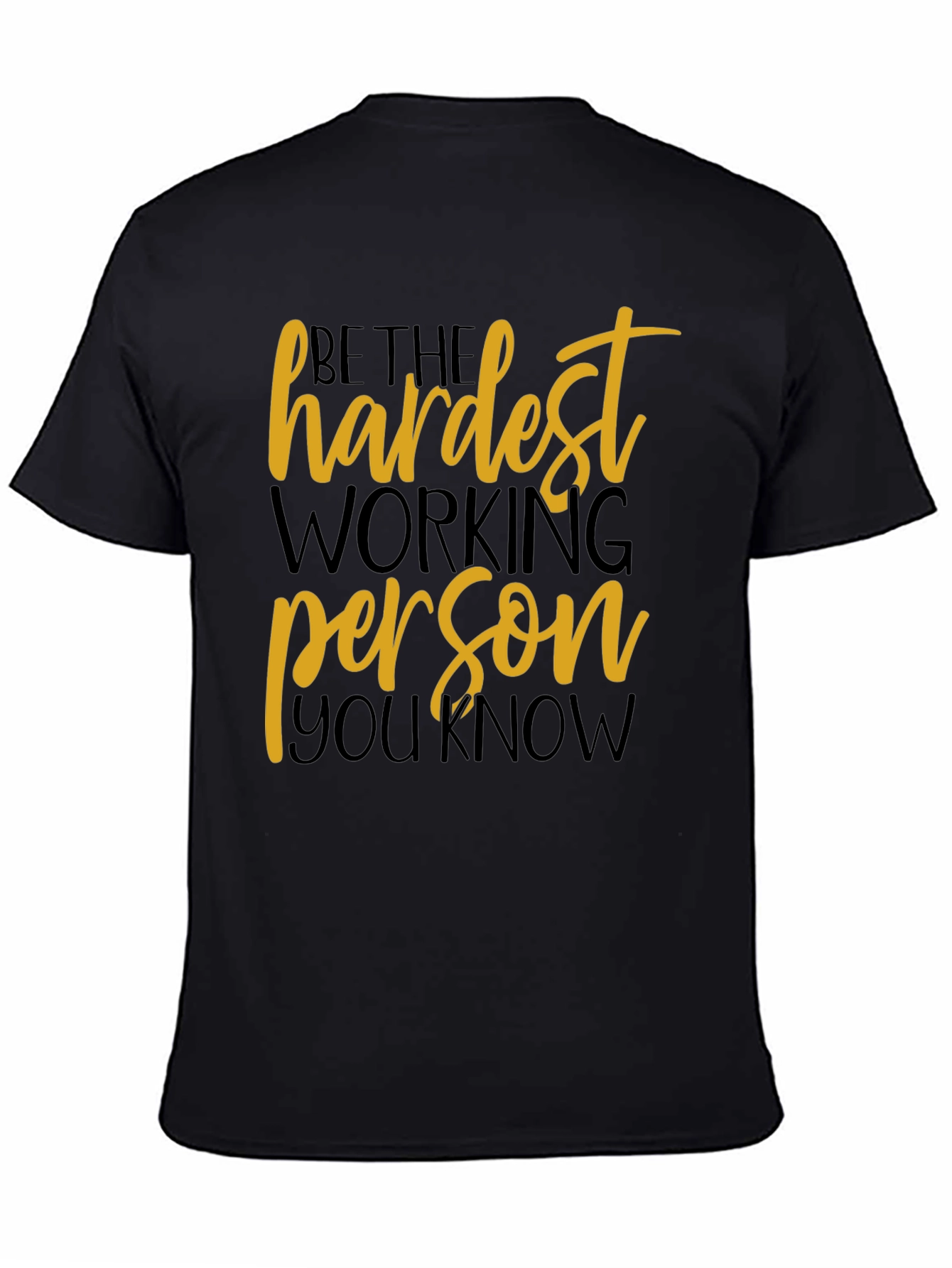 Black Motivational Hardest Working Person T-Shirt view 4