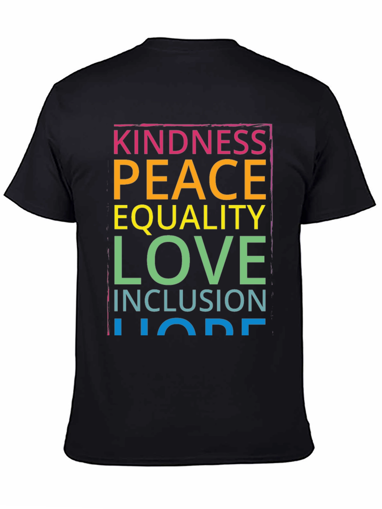 Black Kindness Peace Love Inclusion Hope T-Shirt view 4