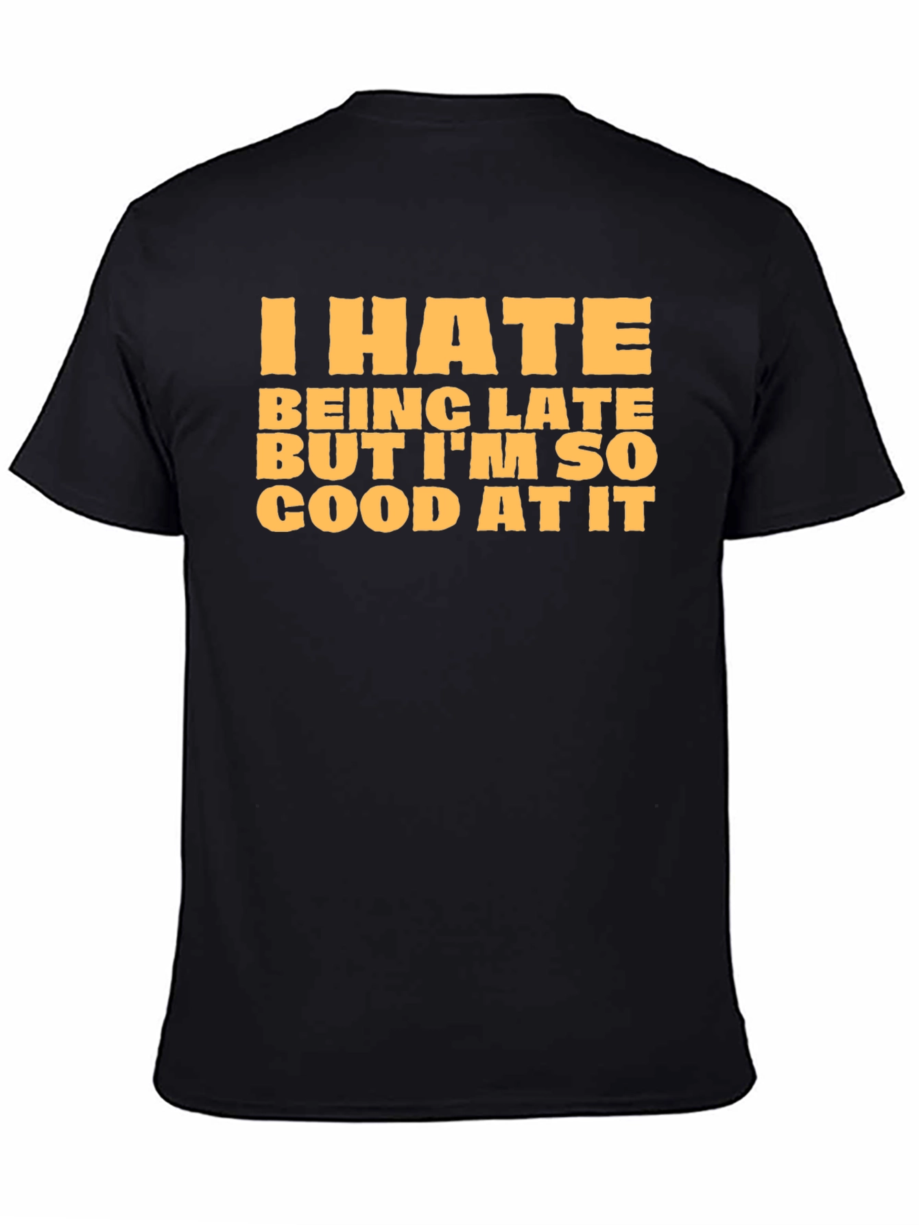 Black Funny I Hate Being Late Graphic T-Shirt view 4