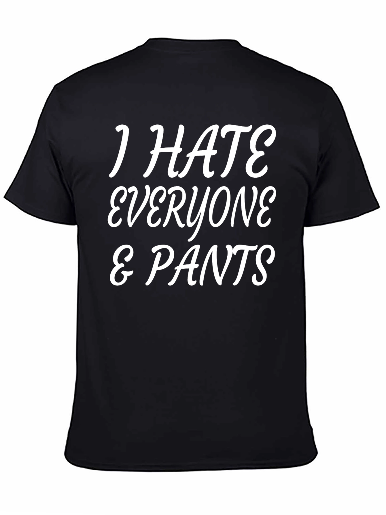 Black I Hate Everyone & Pants Graphic T-Shirt view 4