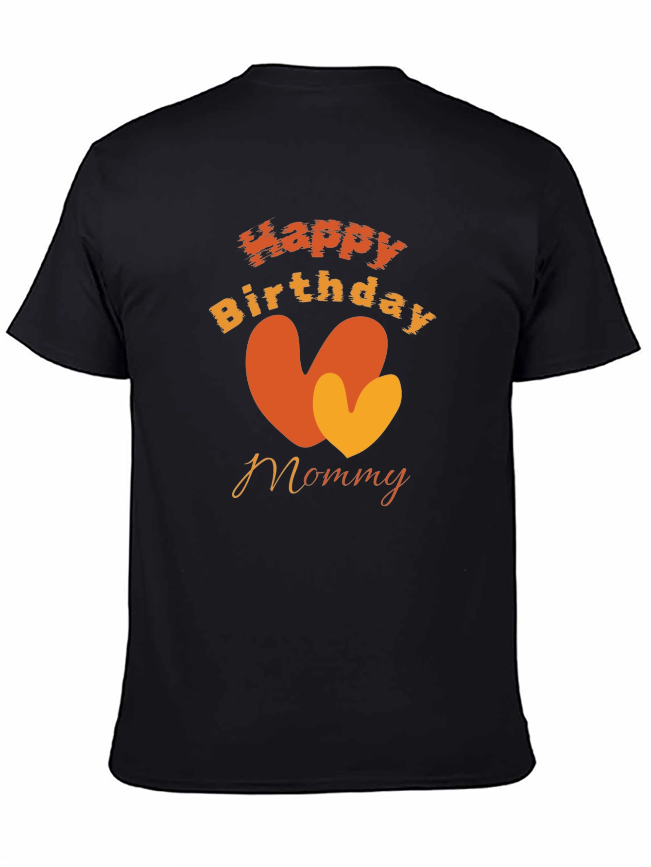Black Happy Birthday Mommy Black T-Shirt view 4