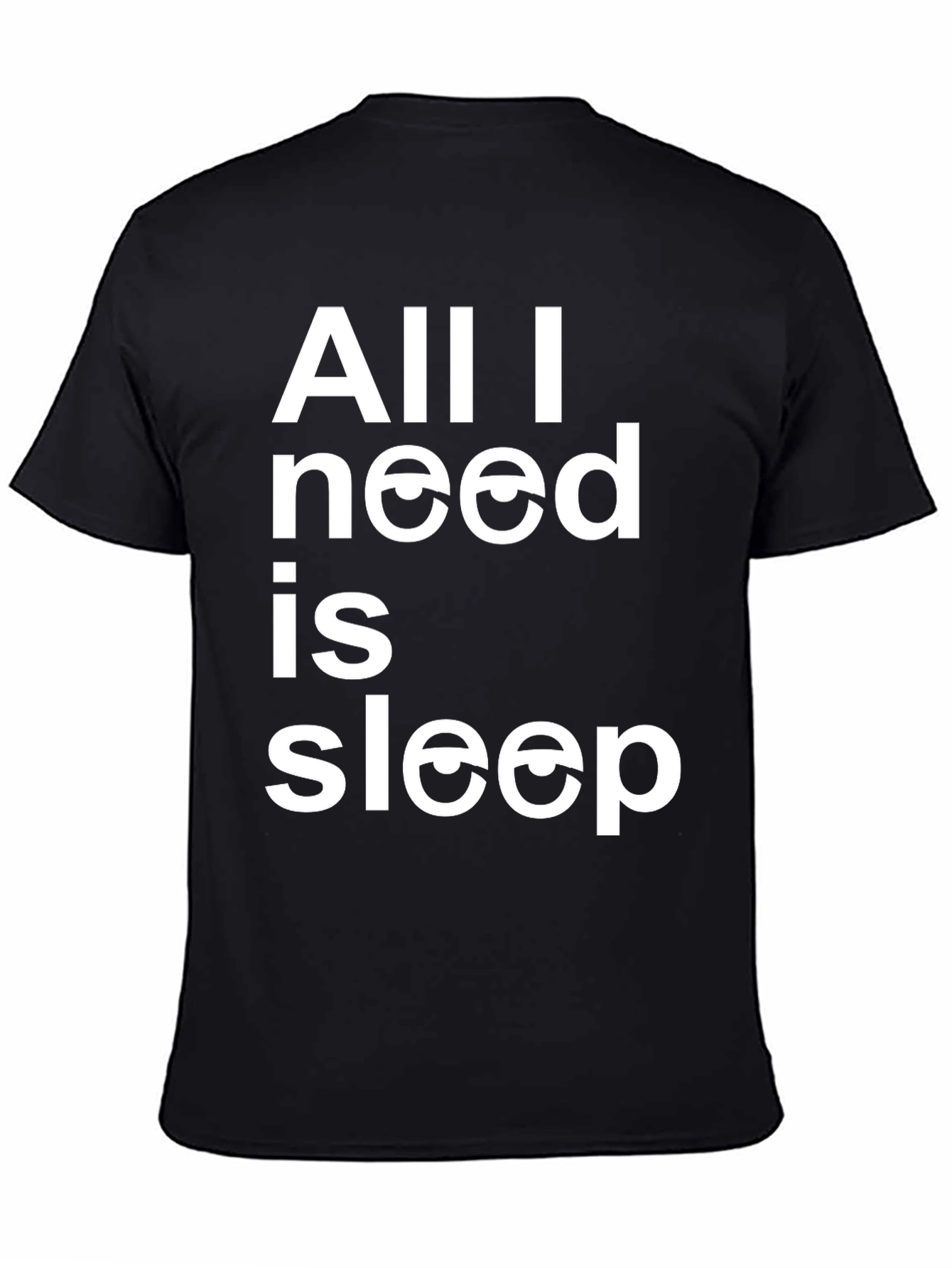 Black All I Need Is Sleep T-Shirt view 4