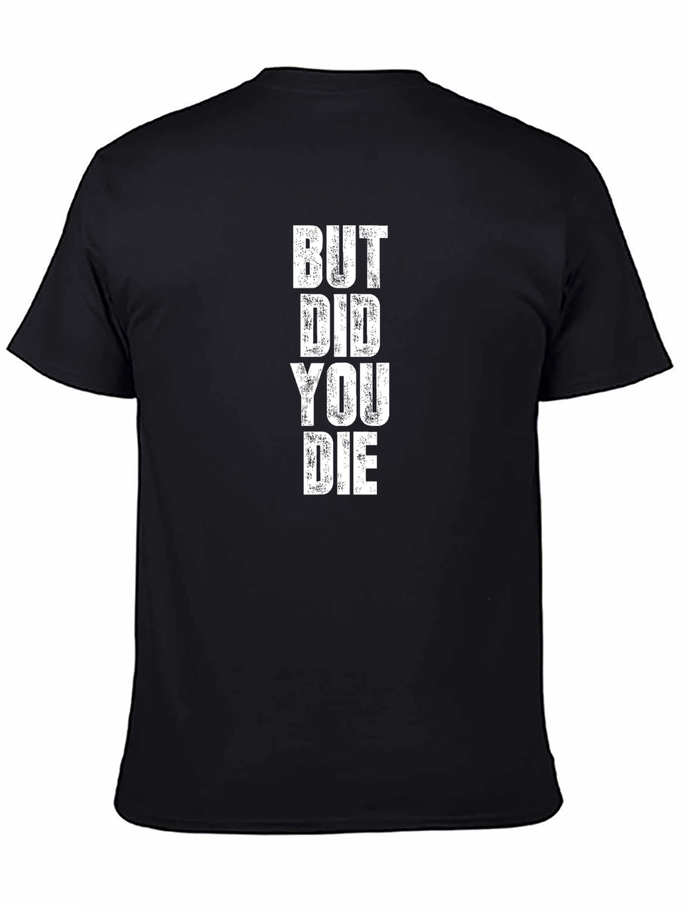 Black But Did You Die T-Shirt - Funny Graphic Tee view 4