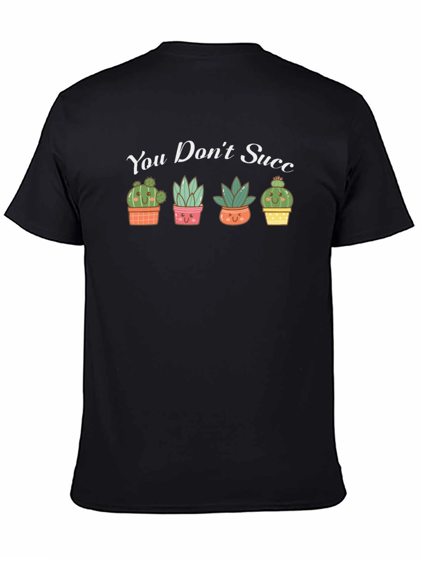 Black Cute Succulent Graphic T-Shirt - You Don't Succ view 4