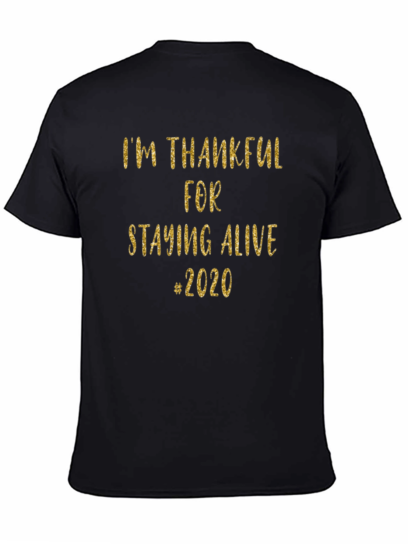 Black I'm Thankful for Staying Alive #2020 T-Shirt view 4
