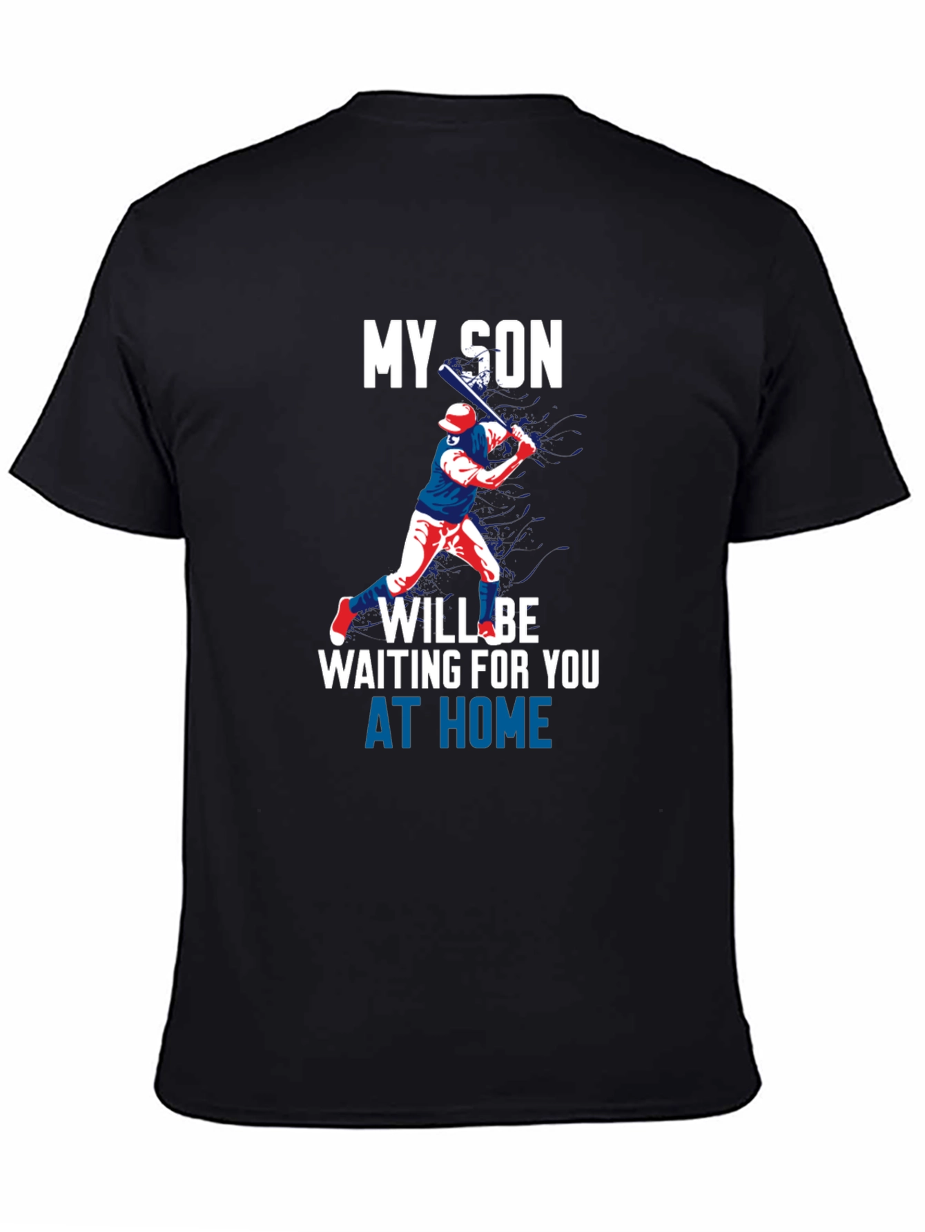Black My Son Will Be Waiting at Home T-Shirt view 4