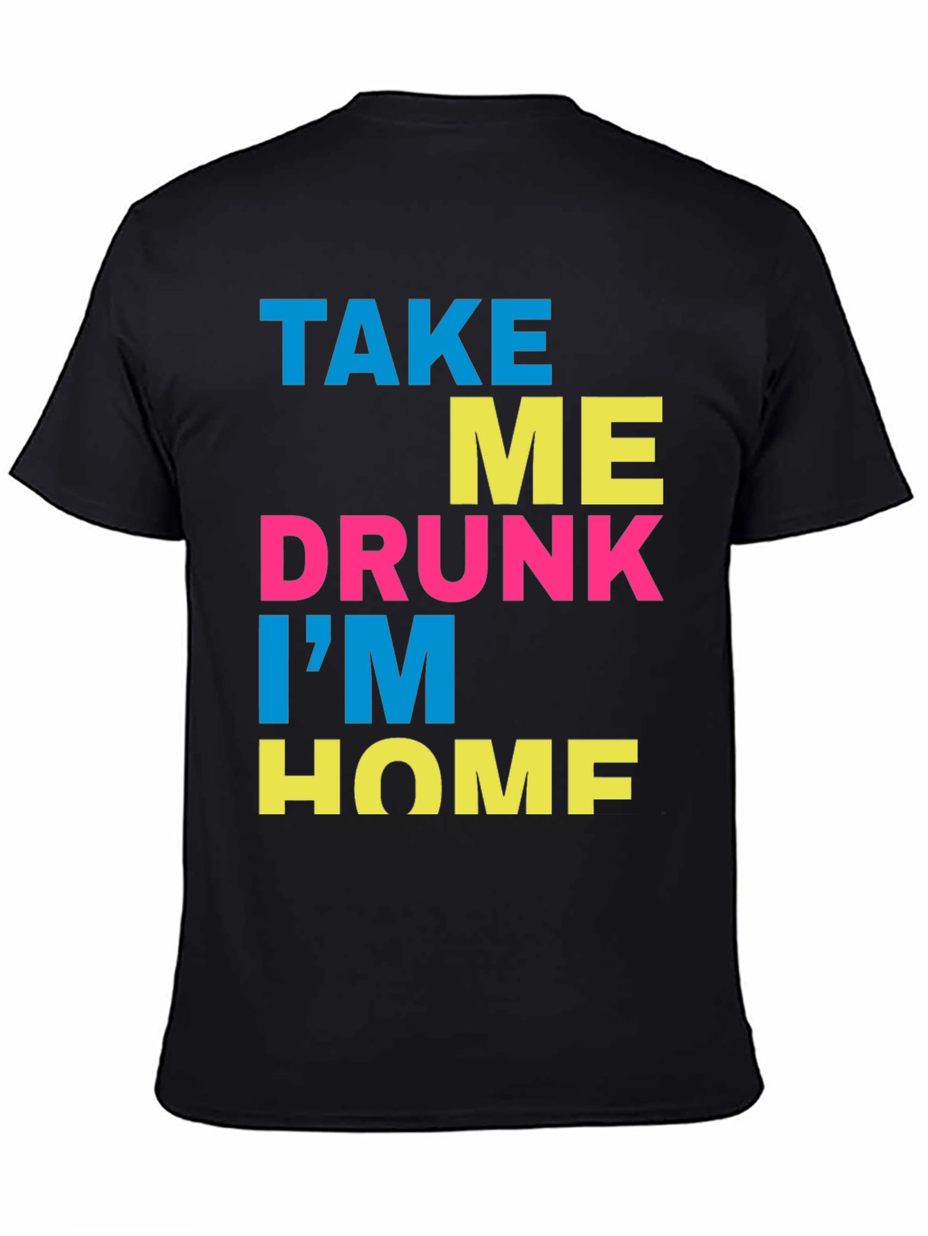 Black Take Me Drunk I'm Home T-Shirt - Funny Party Tee view 4