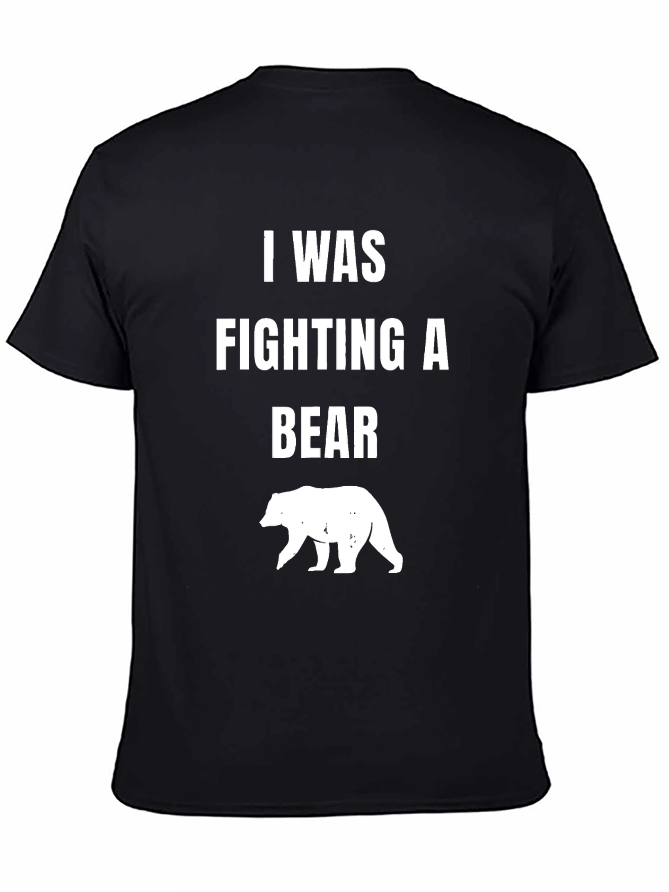Black I Was Fighting A Bear T-Shirt view 4
