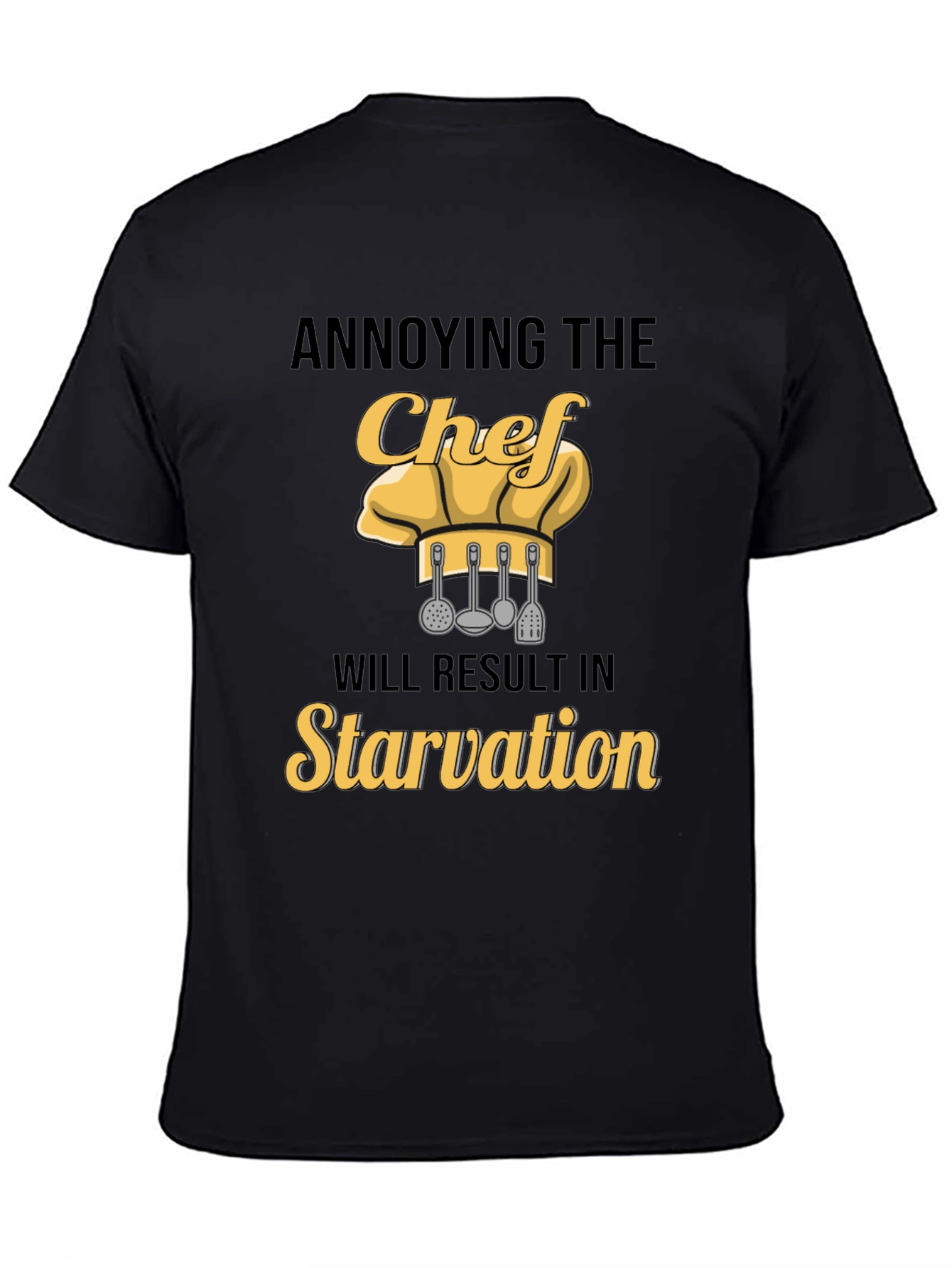 Black Annoying the Chef T-Shirt: Funny Culinary Warning view 4