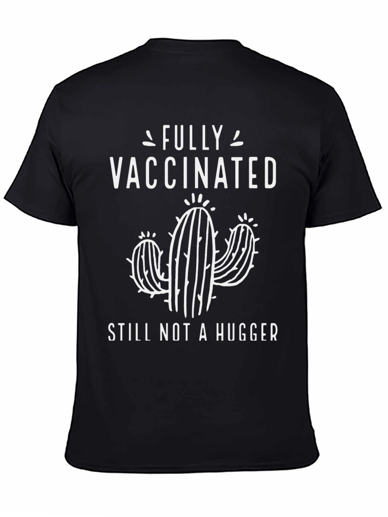 Black Fully Vaccinated Still Not A Hugger Cactus T-Shirt view 4