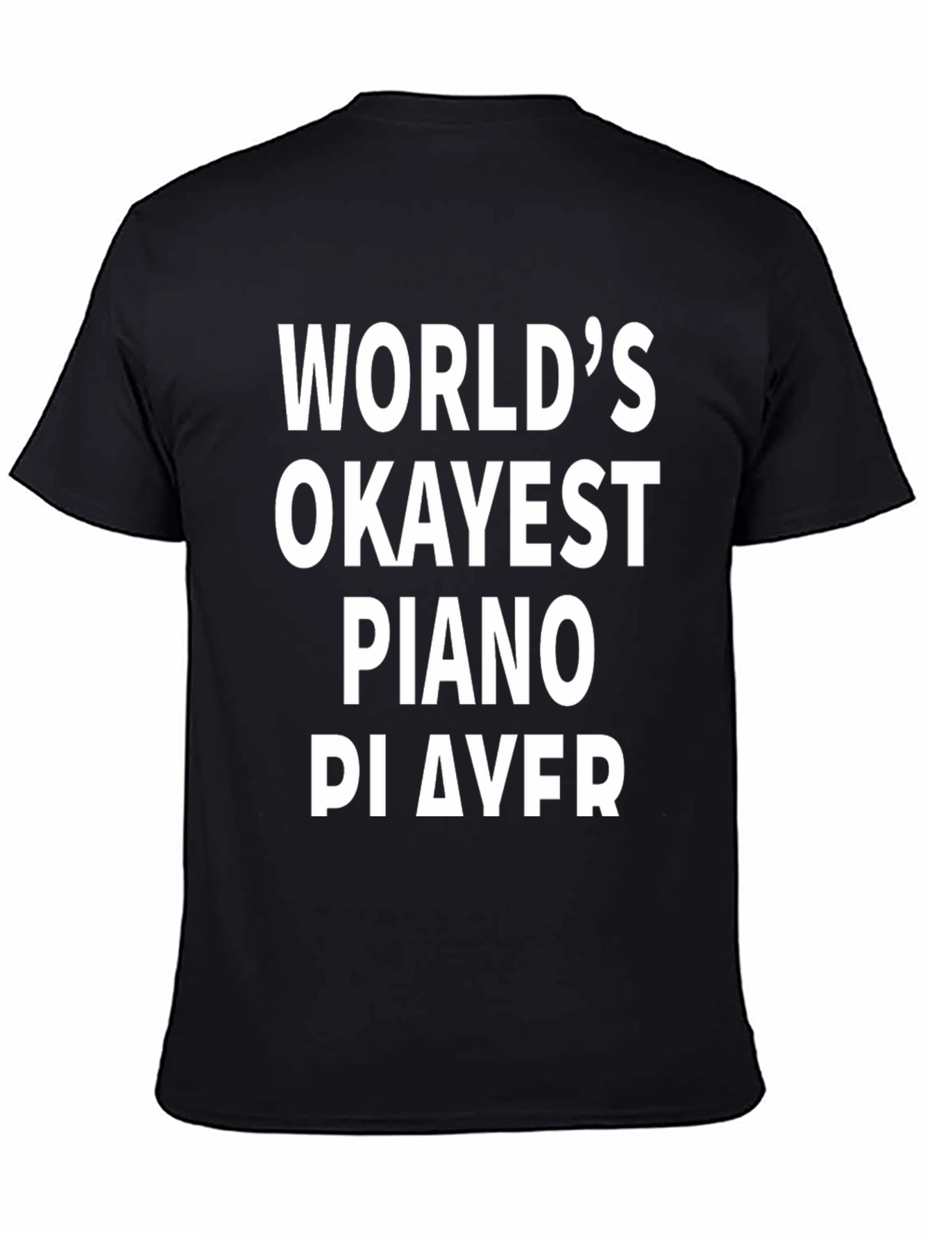 Black World's Okayest Piano Player Black T-Shirt view 4