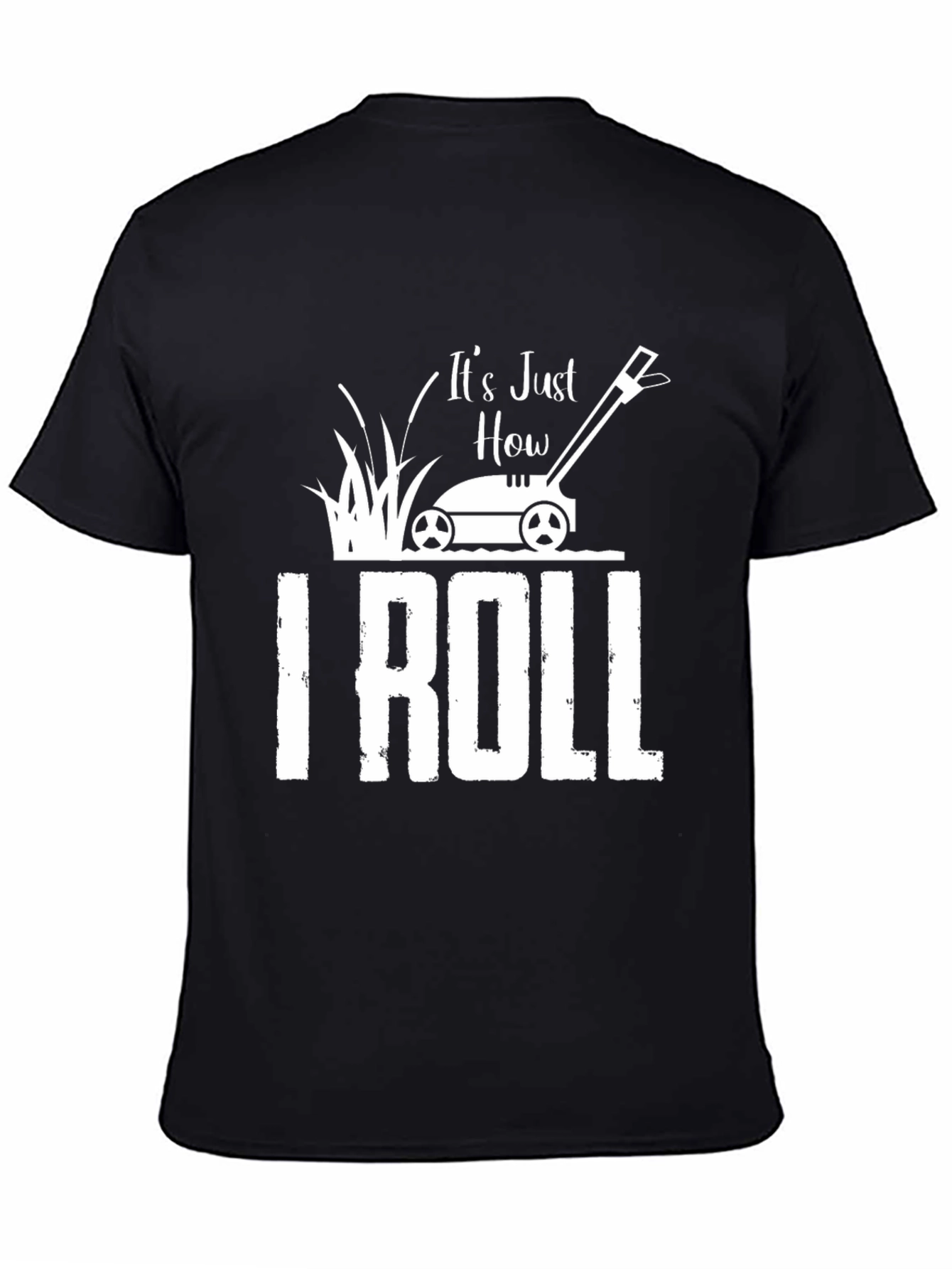 Black It's Just How I Roll T-Shirt - Lawn Mower Design view 4