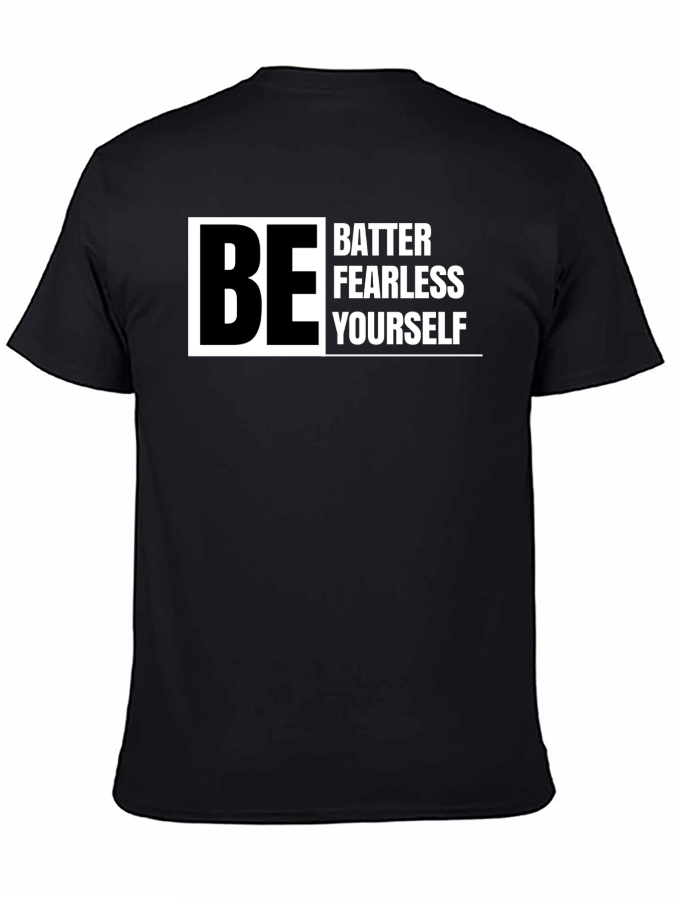 Black Be Better Fearless Yourself - Graphic T-Shirt view 4
