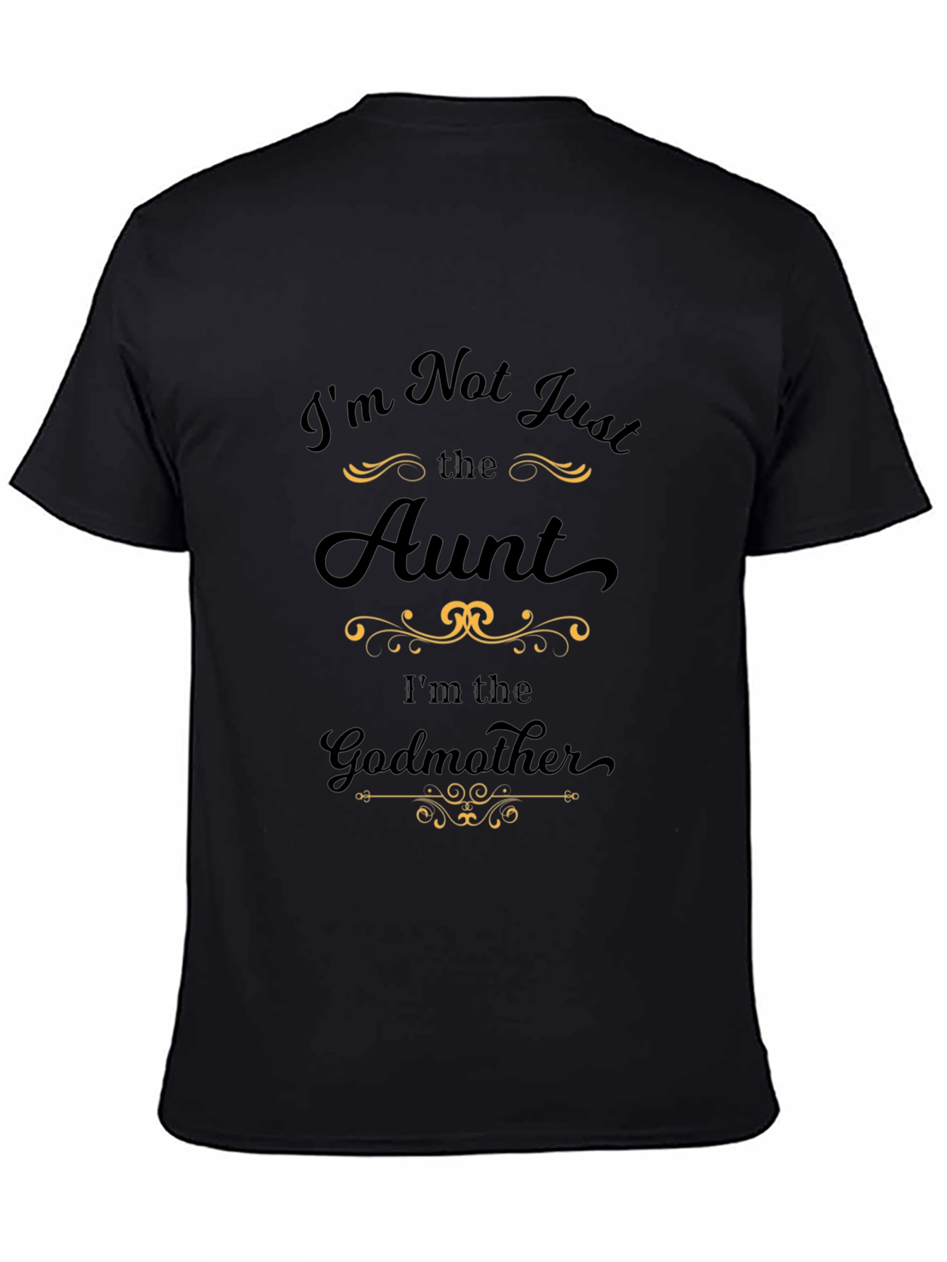 Black I'm Not Just The Aunt T-Shirt Funny Godmother Tee view 4