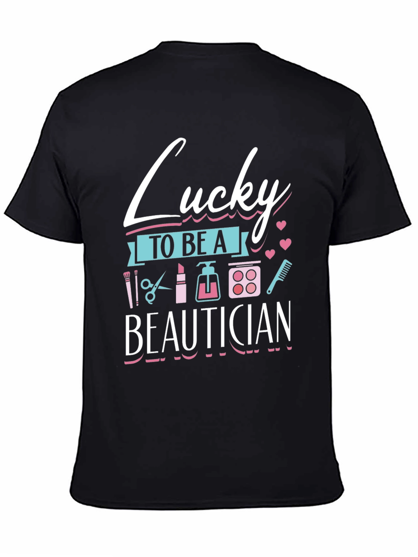 Lucky To Be A Beautician Graphic T-Shirt - 4