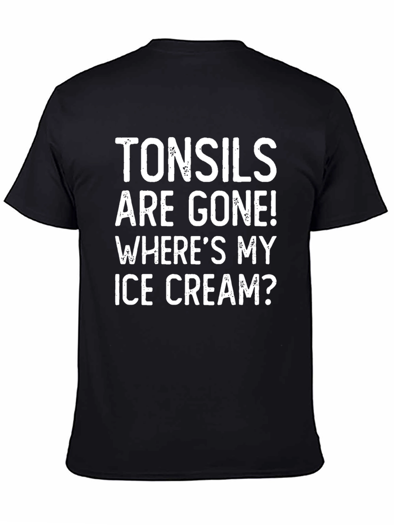 Black Tonsils Are Gone! Ice Cream T-Shirt view 4