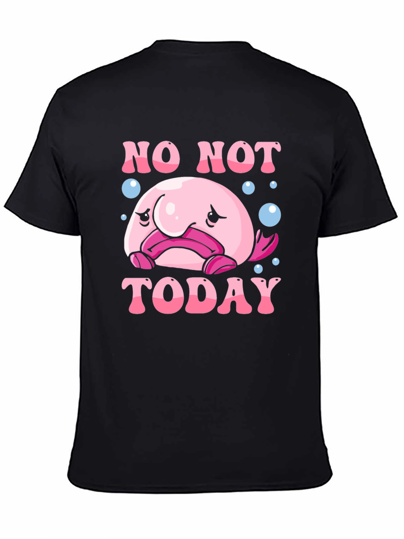 Black No Not Today Blobfish T-Shirt view 4