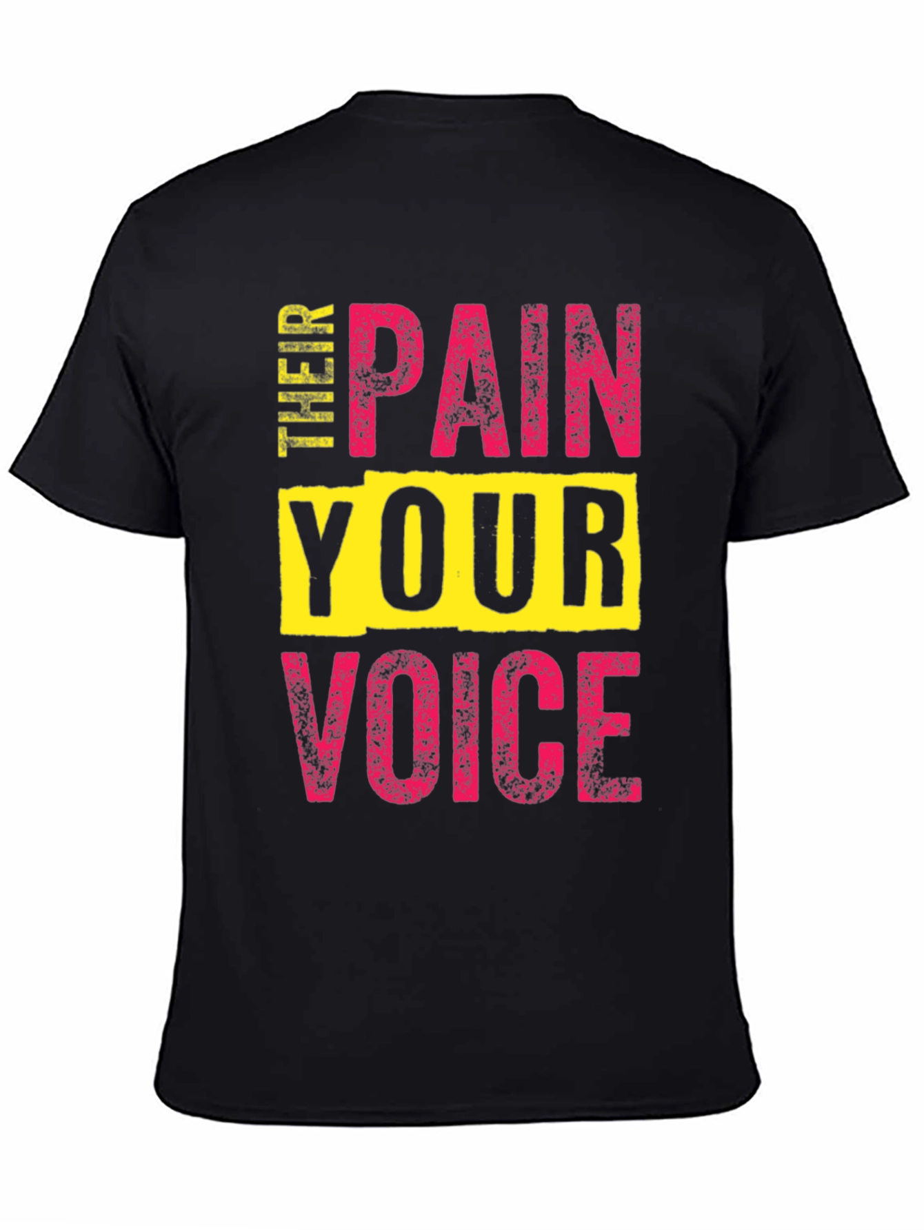 Black Pain Your Voice T-Shirt - Bold Statement Tee view 4