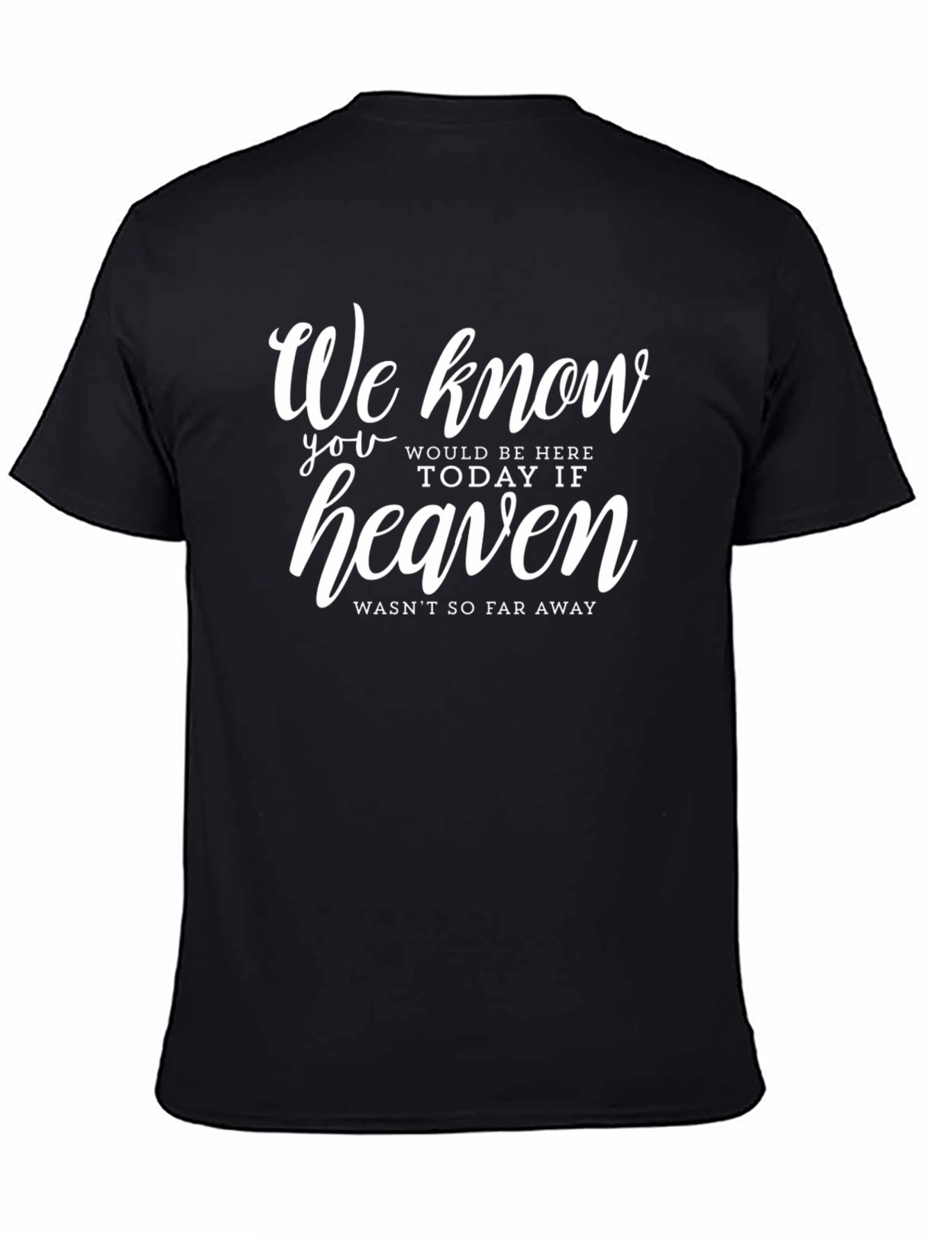 Black Memorial T-Shirt: Heaven Wasn't So Far Away view 4