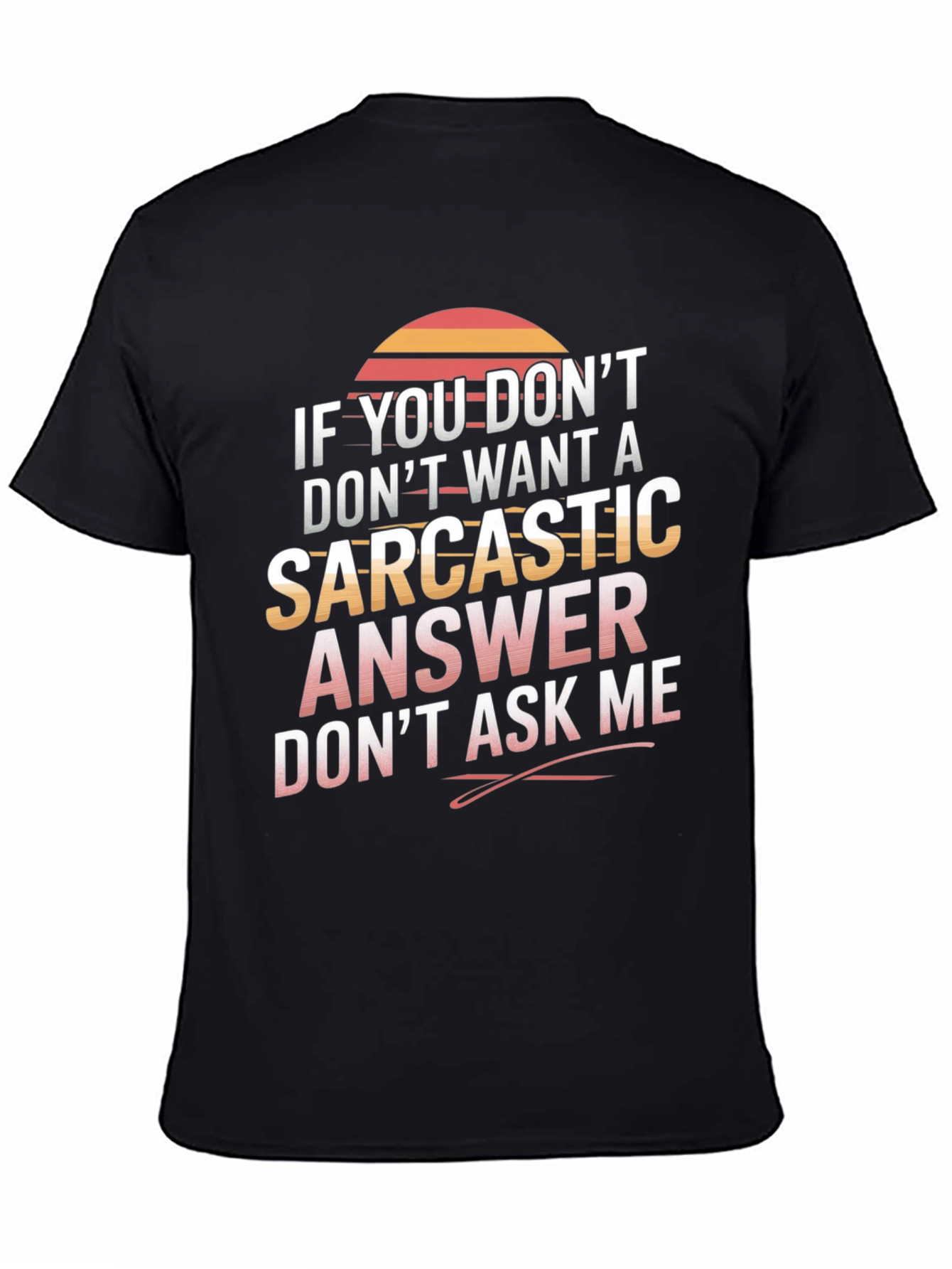 Black Sarcastic Answer Graphic T-Shirt - Funny Statement Tee view 4