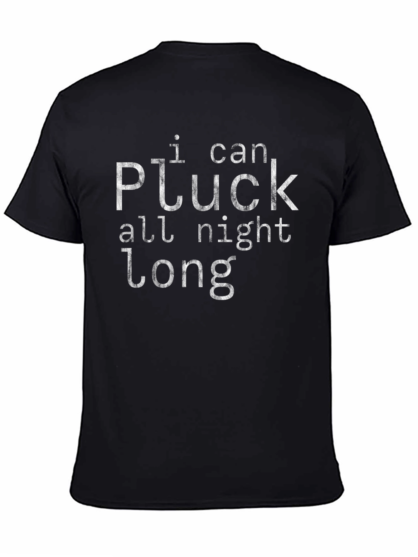 Black Funny "I Can Pluck All Night Long" Black T-Shirt view 4