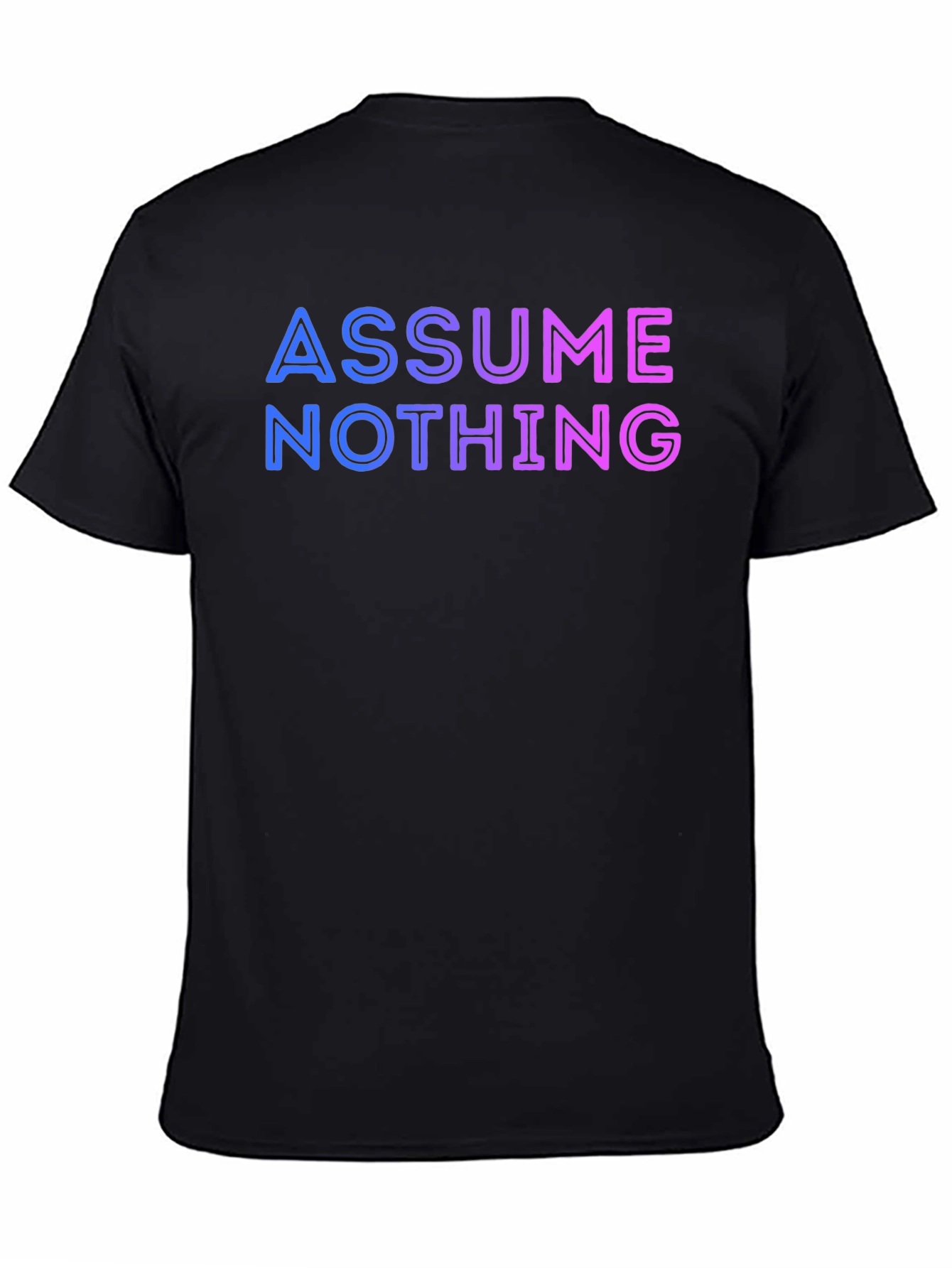 Black Assume Nothing T-Shirt - Gradient Lettering view 4