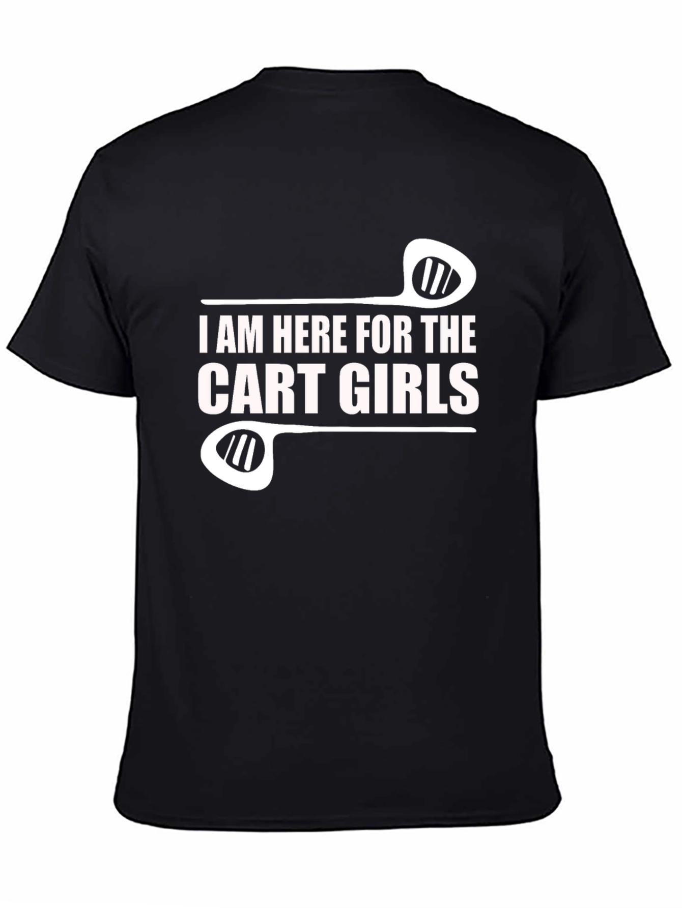 Black I Am Here for the Cart Girls Funny Golf T-Shirt view 4
