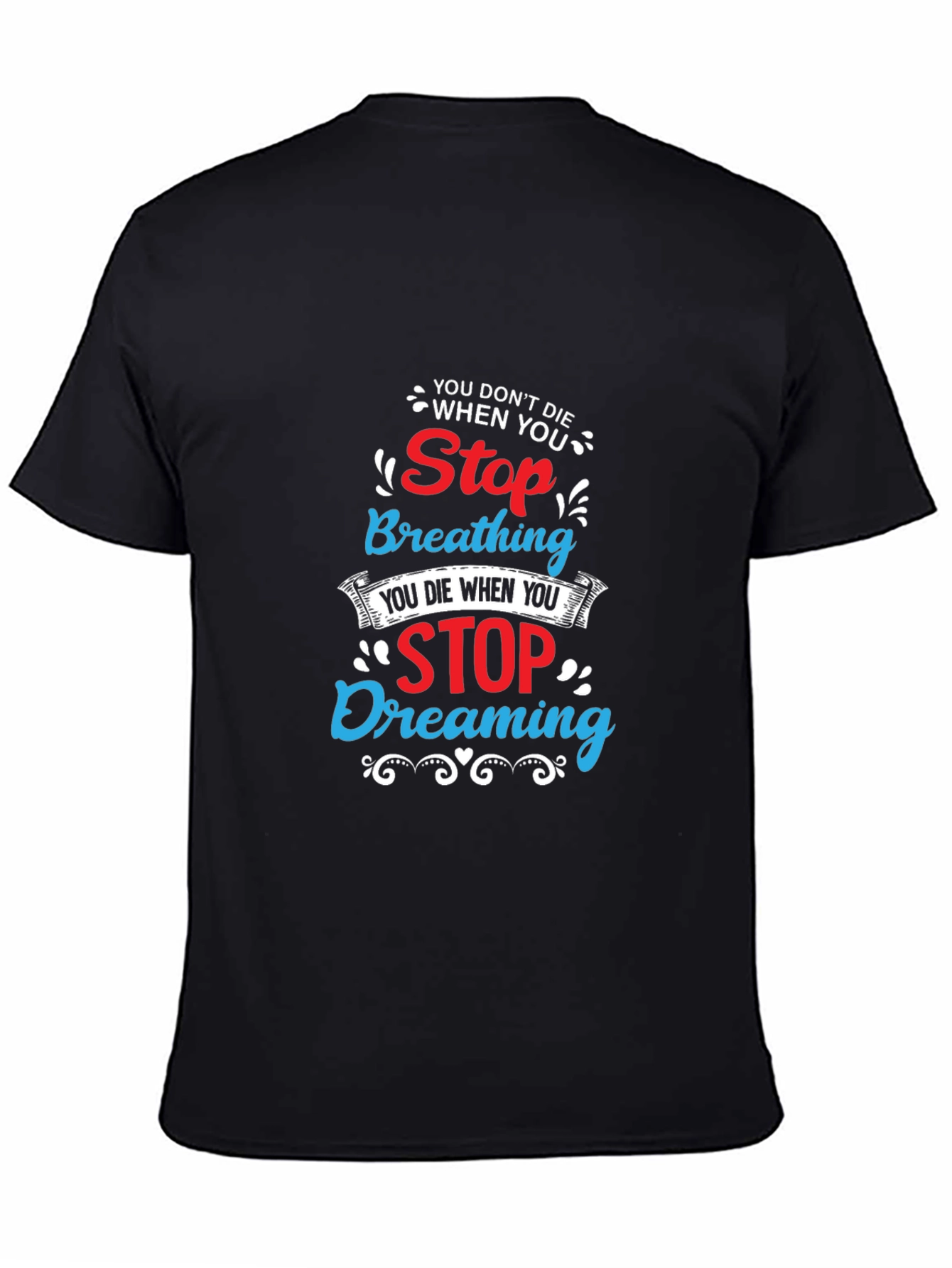 Black Stop Breathing Stop Dreaming T-Shirt view 4