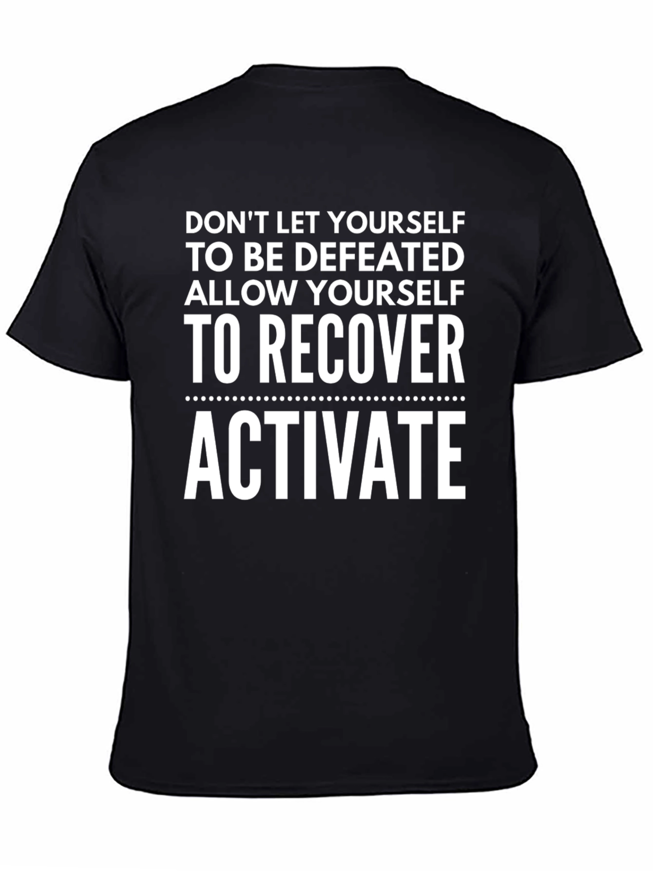 Black Motivational Black T-Shirt: Don't Let Yourself Be Defeated view 4