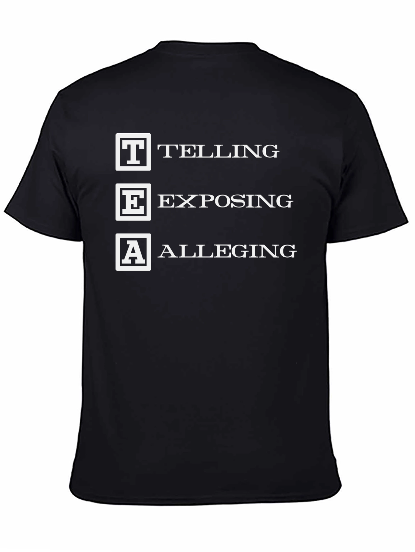 Black "TEA" Telling Exposing Alleging Black Graphic T-Shirt view 4