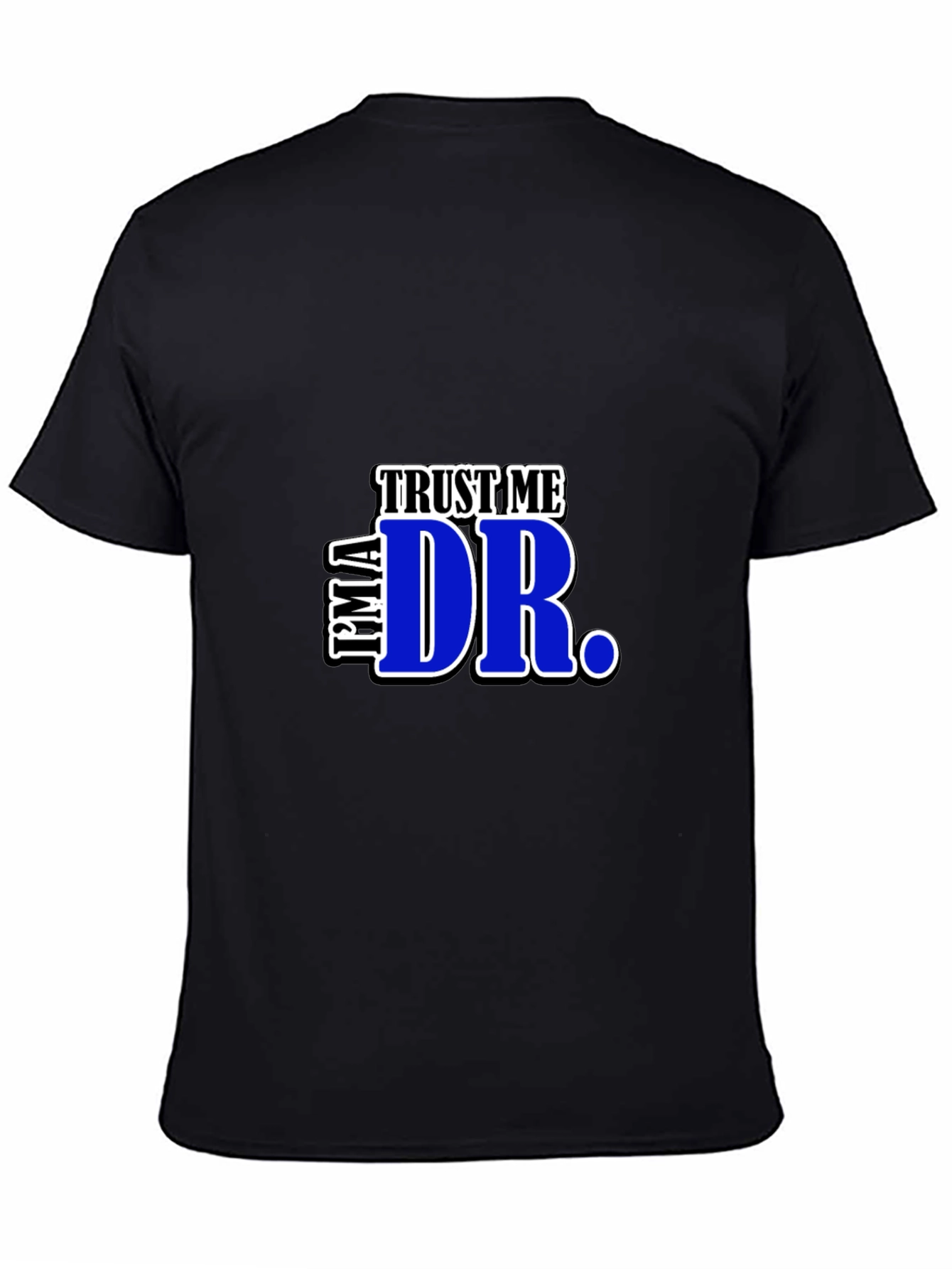 Black Trust Me, I'm A Dr. Graphic T-Shirt view 4