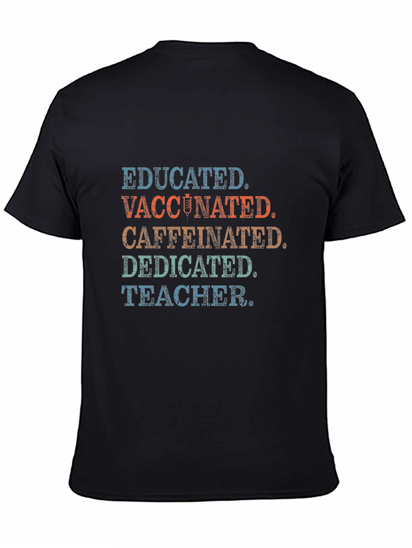 Black Educated Vaccinated Caffeinated Dedicated Teacher T-Shirt view 4
