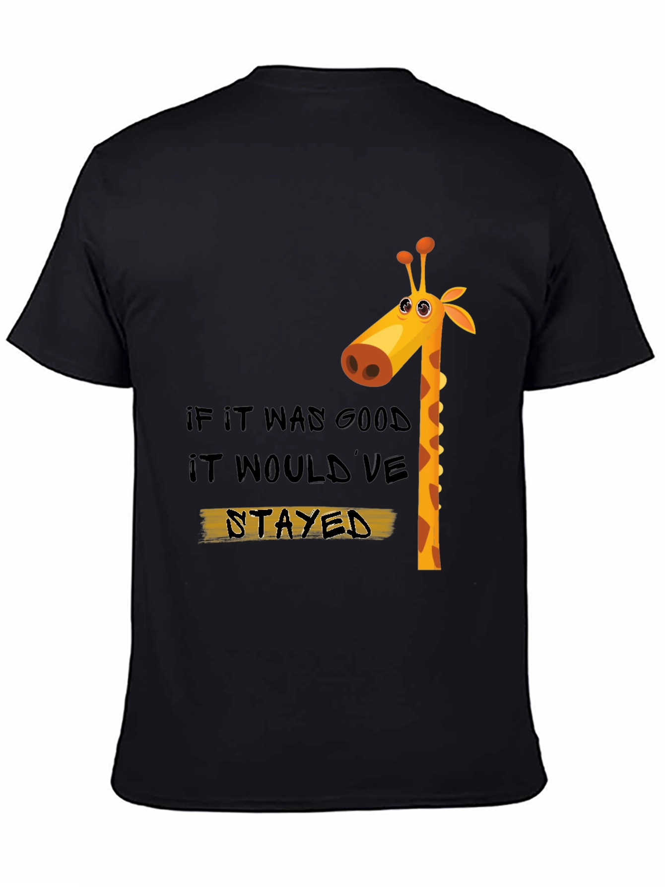 Black Giraffe Graphic Tee: "If It Was Good, It Would've Stayed" view 4