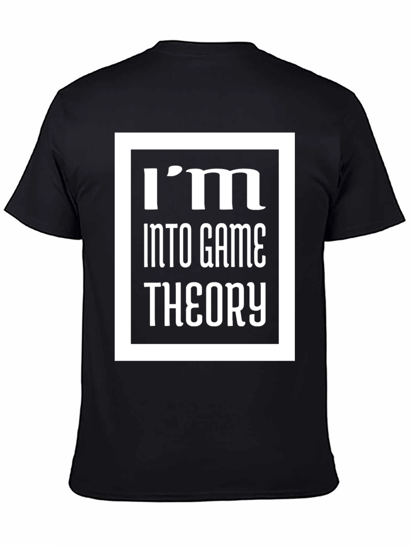 Black Game Theory T-Shirt - I'm Into Game Theory Graphic Tee view 4