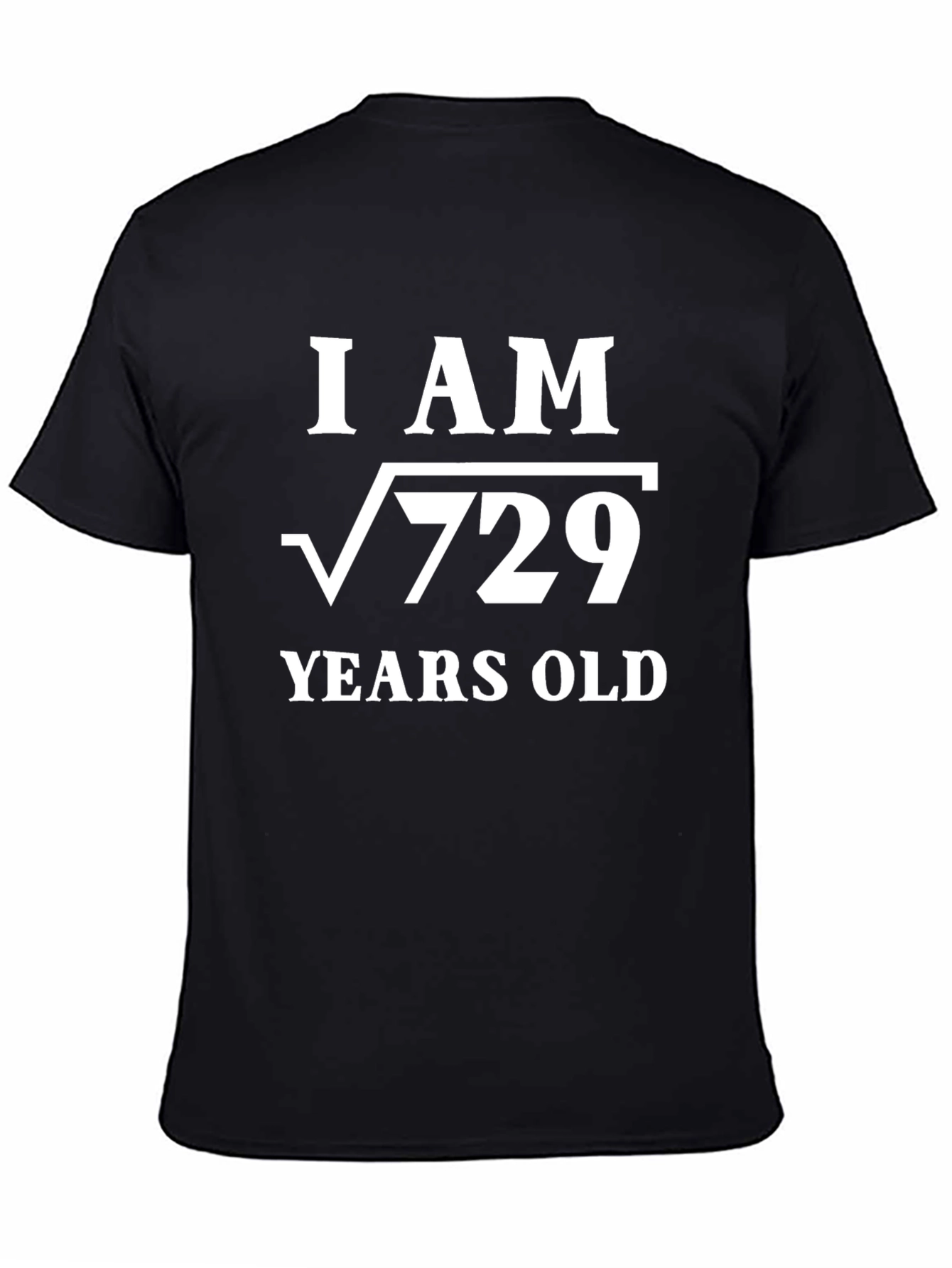 Black Funny Math T-Shirt: "I am √729 Years Old" view 4