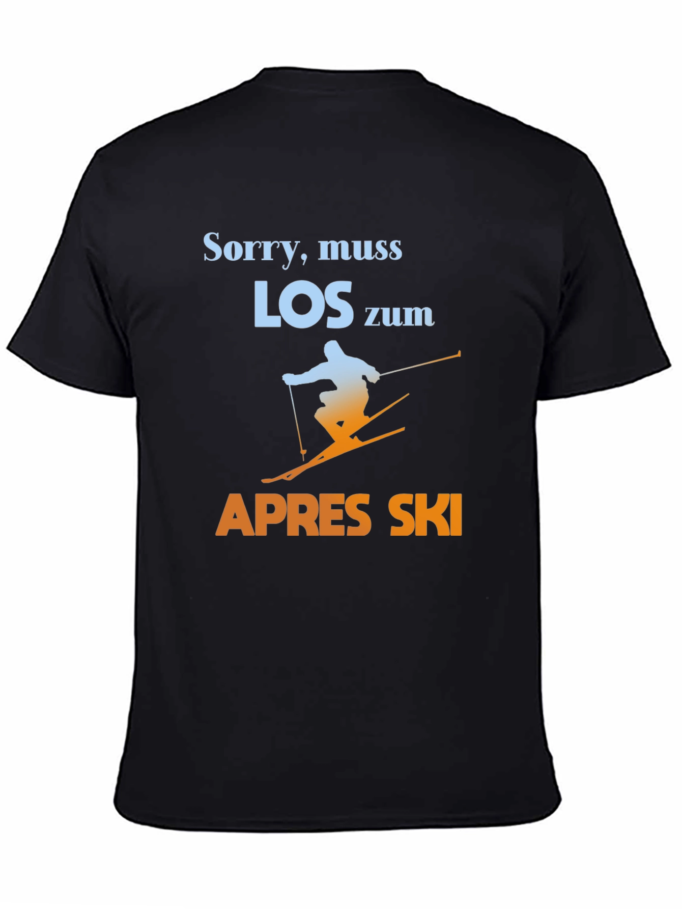 Black Sorry, Muss Los Zum Apres Ski T-Shirt - Skiing Graphic Tee view 4