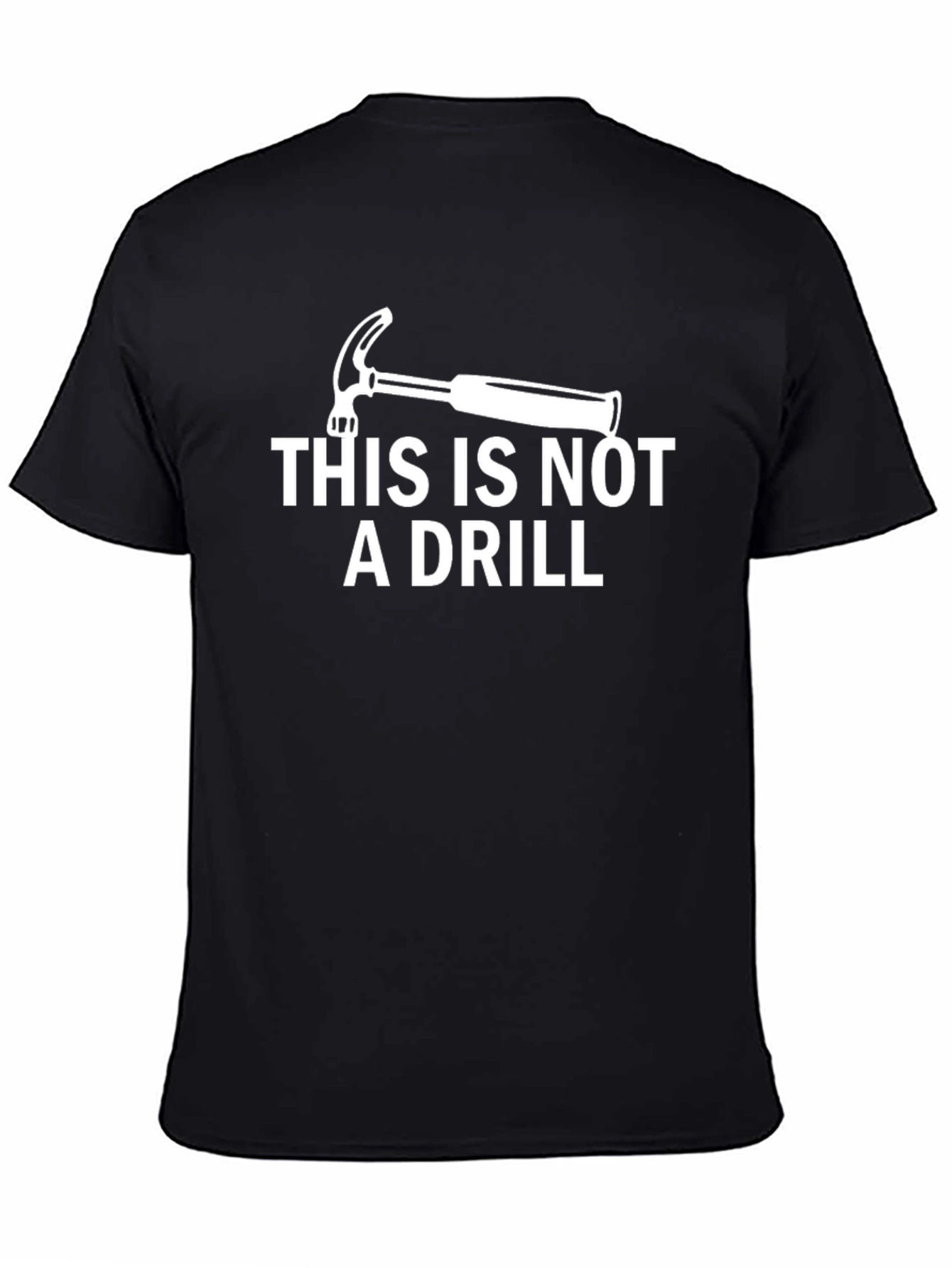 Black This is Not a Drill Hammer T-Shirt view 4