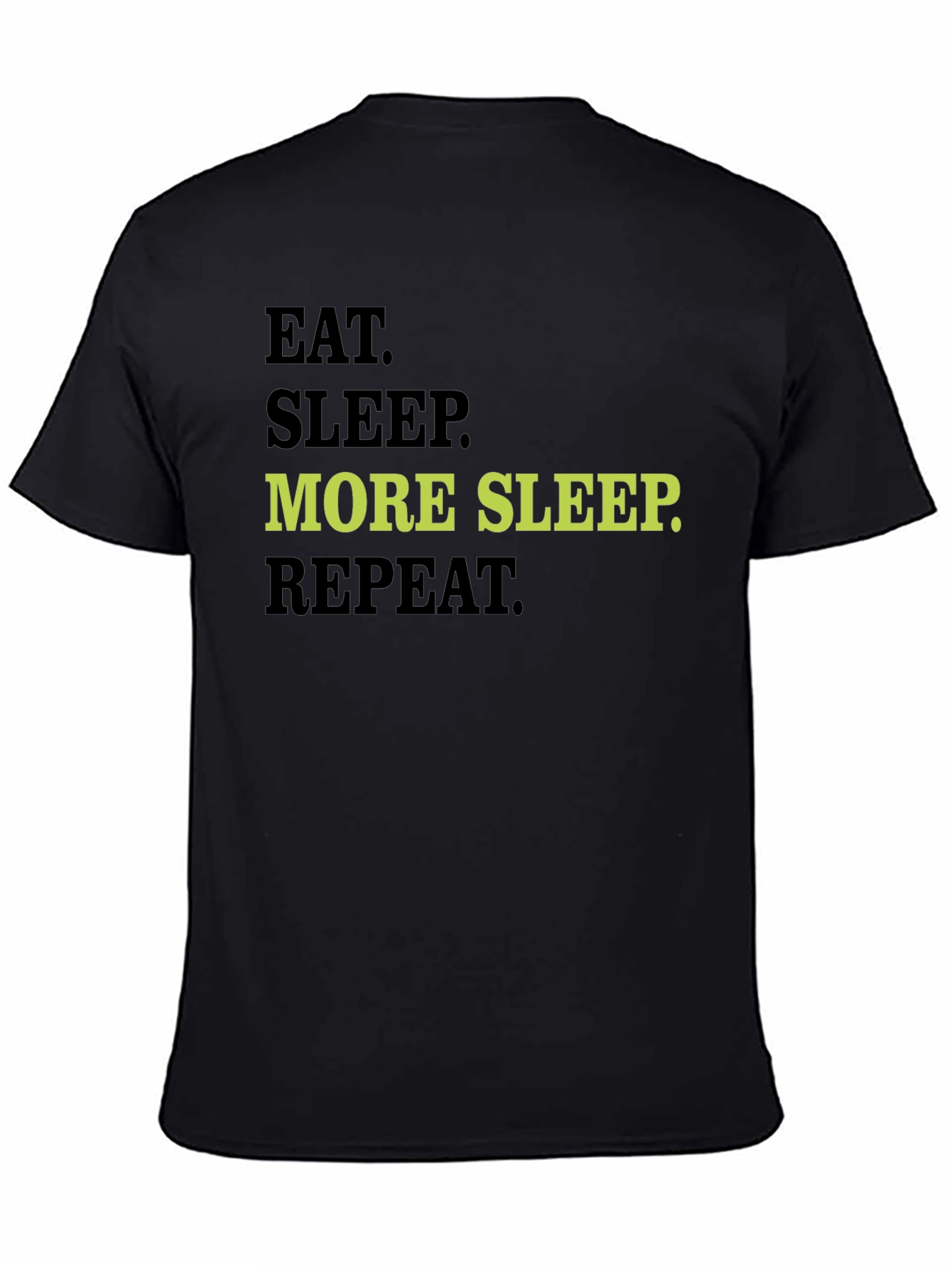 Black Eat Sleep More Sleep Repeat Graphic Tee view 4